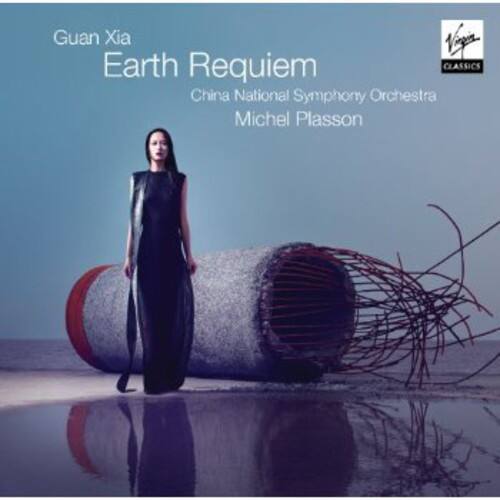 Guan Xia  
Earth Requiem  
China National Symphony Orchestra  
Michel Plasson  

CLASSICS