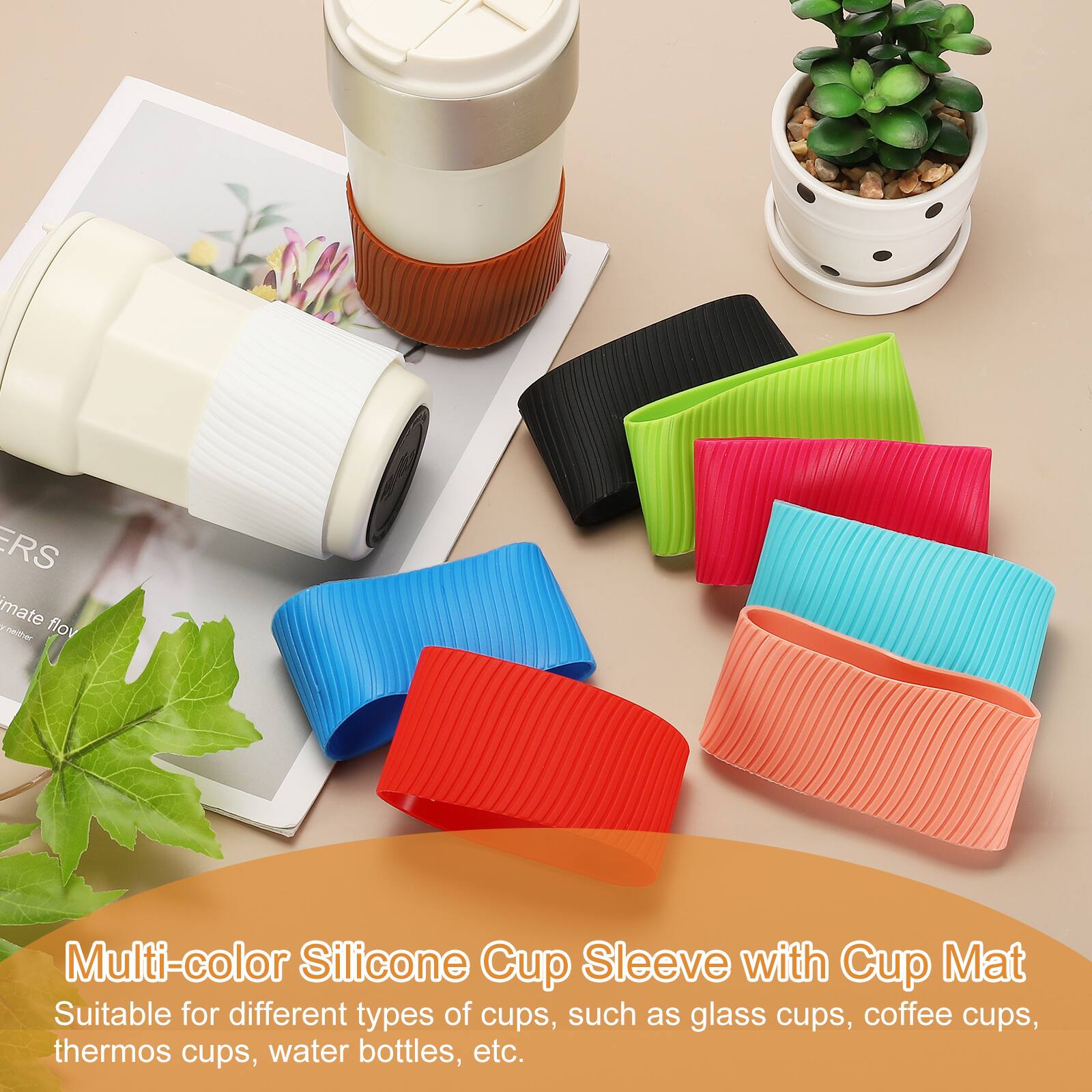 Multi-color Silicone Cup Sleeve with Cup Mat
Suitable for different types of cups, such as glass cups, coffee cups, thermos cups, water bottles, etc.