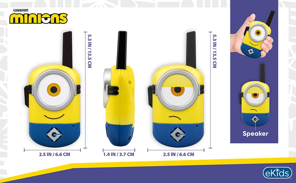 ILLUMINATION'S minions

5.3 IN / 13.5 CM

2.5 IN / 6.6 CM

1.4 IN / 3.7 CM

Speaker

eKids