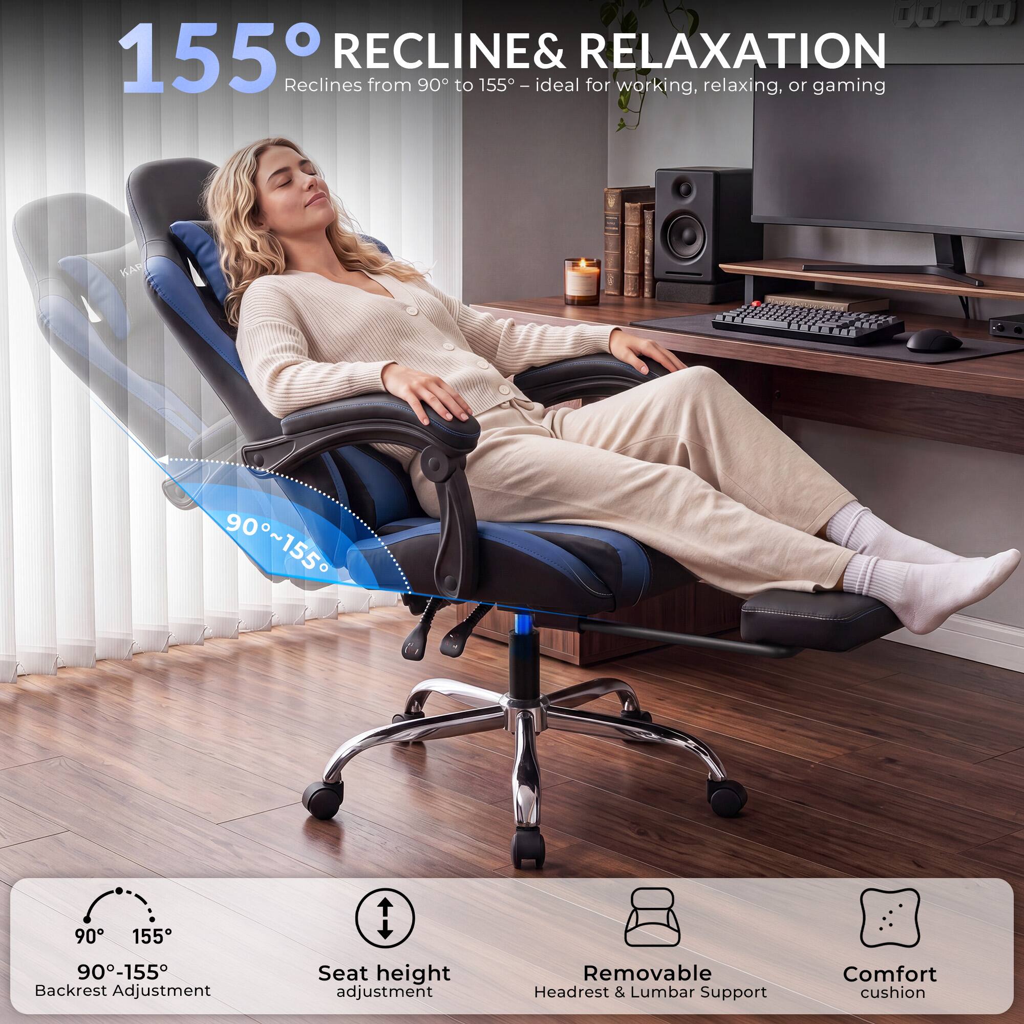 155° RECLINE & RELAXATION  
Reclines from 90° to 155° - ideal for working, relaxing, or gaming

90°-155° Backrest Adjustment  
Seat height adjustment  
Removable Headrest & Lumbar Support  
Comfort cushion