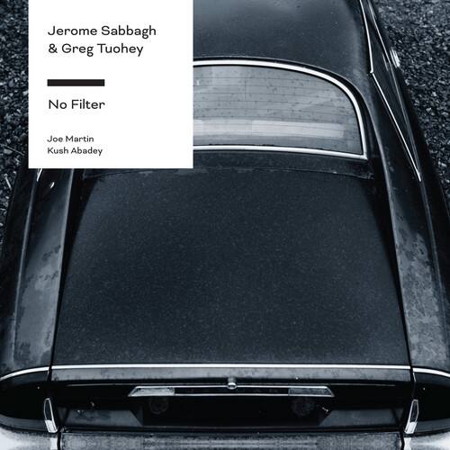 Jerome Sabbagh & Greg Tuohey - No Filter  - COMPACT DISCS