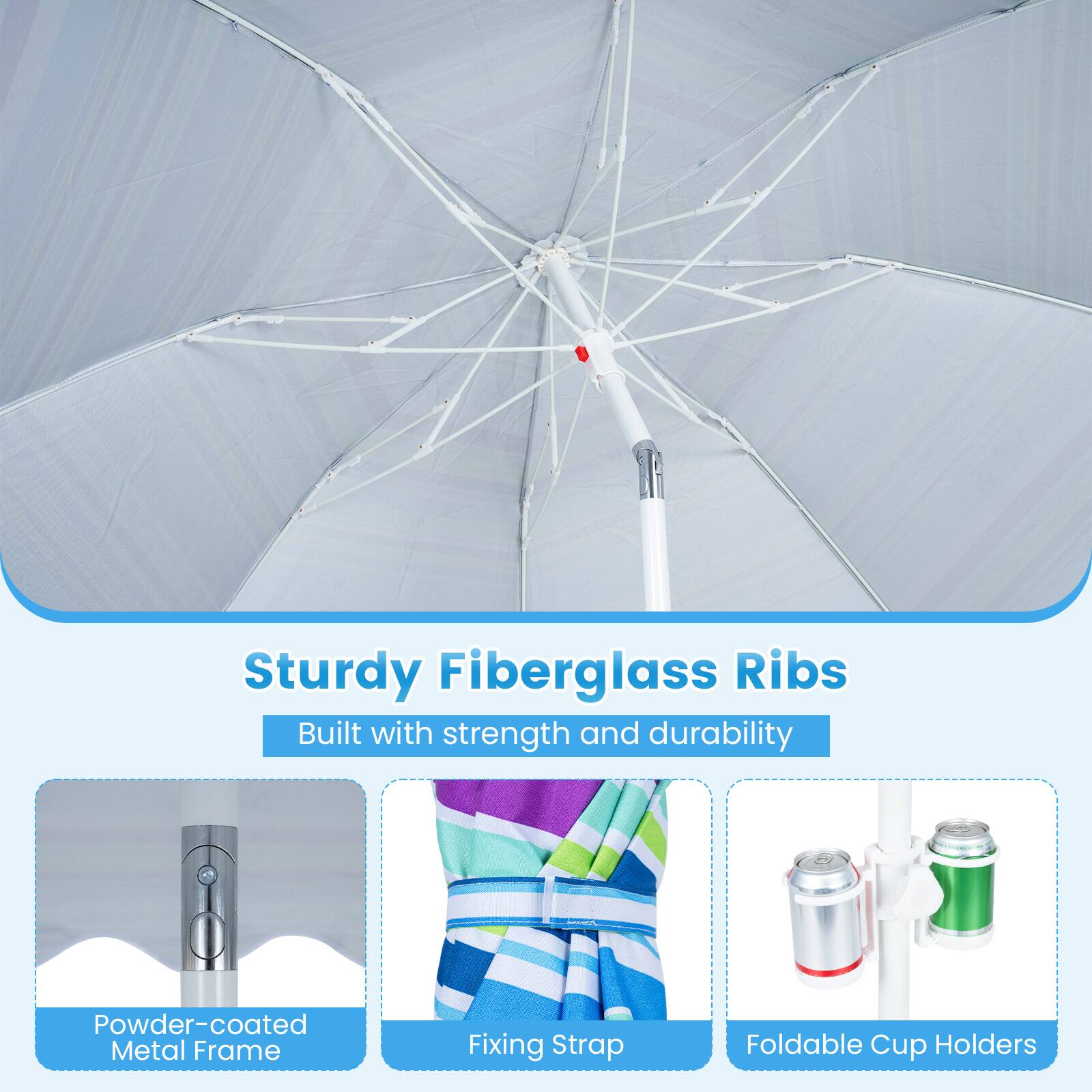 Sturdy Fiberglass Ribs Built with strength and durability  
Powder-coated Metal Frame  
Fixing Strap  
Foldable Cup Holders