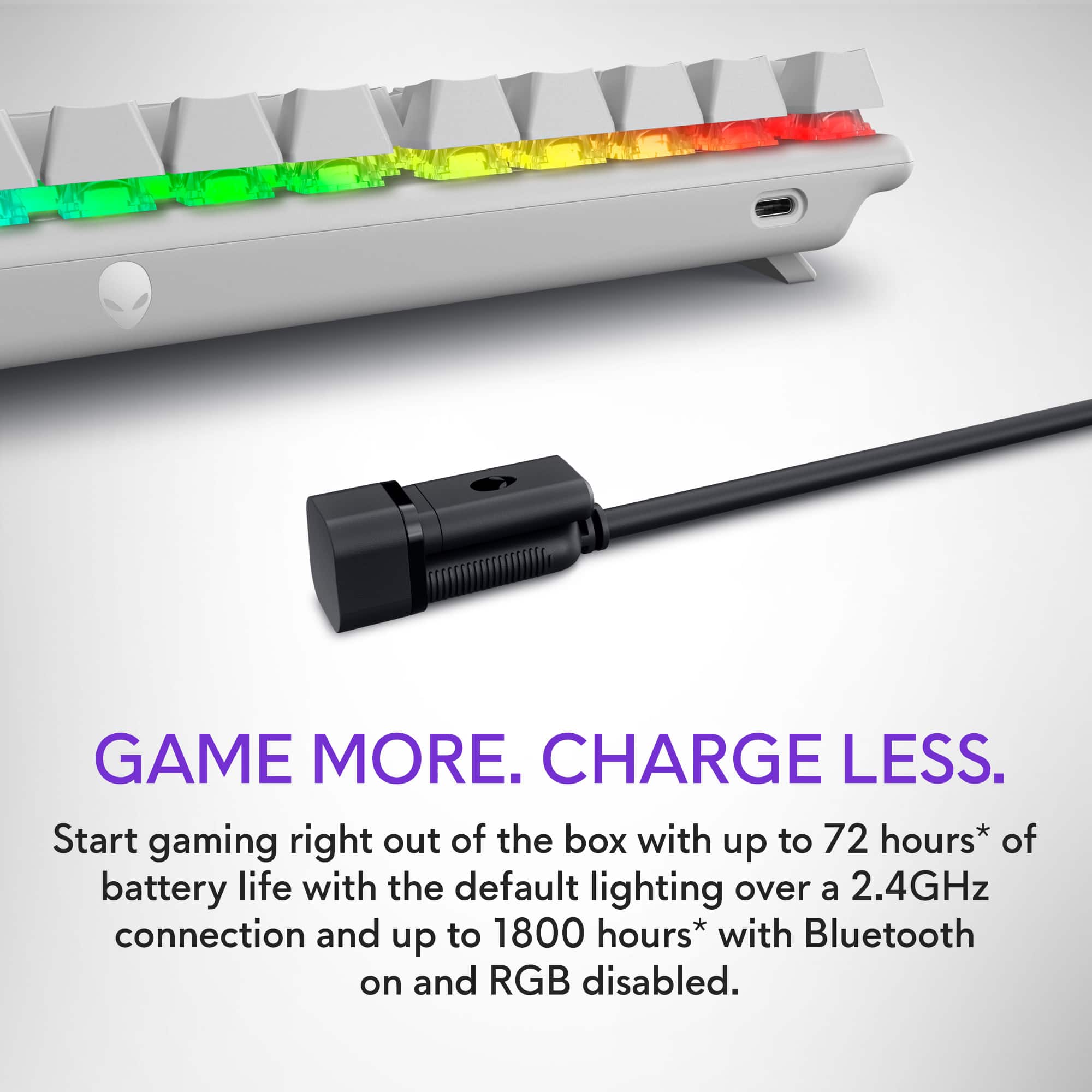 "Game More. Charge Less." Start gaming right out of the box with up to 72 hours of battery life with the default lighting over a 2.4GHz connection and up to 1800 hours with Bluetooth on and RGB disabled.