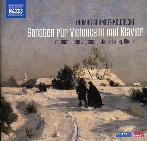 NAXOS  
THOMAS SCHMIDT-KOWALSKI  
Sonaten für Violoncello und Klavier  
Alexander Baillie, Violoncello - James Lisney, Klavier  

NAXOS  
THOMAS SCHMIDT-KOWALSKI  
Sonaten für Violoncello und Klavier  
Alexander Baillie, Violoncello - James Lisney, Klavier  

NAXOS  
THOMAS SCHMIDT-KOWALSKI  
Sonaten für Violoncello und Klavier  
Alexander Baillie, Violoncello - James Lisney, Klavier  

NAXOS  
THOMAS SCHMIDT-KOWALSKI  
Sonaten für Violoncello und Klavier  
Alexander Baillie, Violoncello - James Lisney, Klavier  

NAXOS  
THOMAS SCHMIDT-KOWALSKI  
Sonaten für Violoncello und Klavier  
Alexander Baillie, Violoncello - James Lisney, Klavier  

NAXOS  
THOMAS SCHMIDT-KOWALSKI  
Sonaten für Violoncello und Klavier  
Alexander Baillie, Violoncello