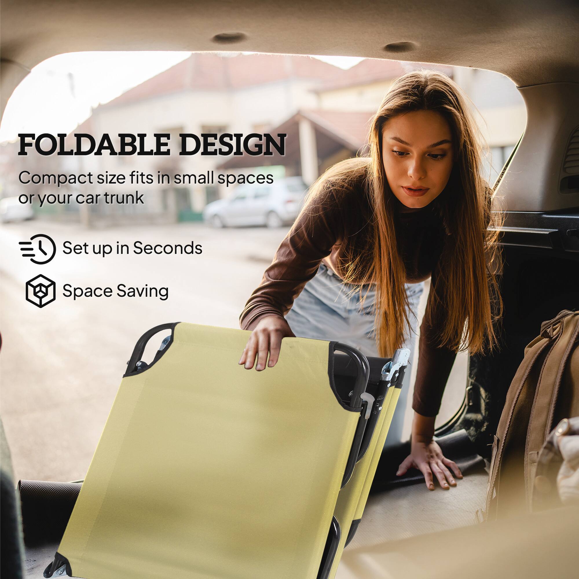 FOLDABLE DESIGN  
Compact size fits in small spaces or your car trunk  
Set up in Seconds  
Space Saving