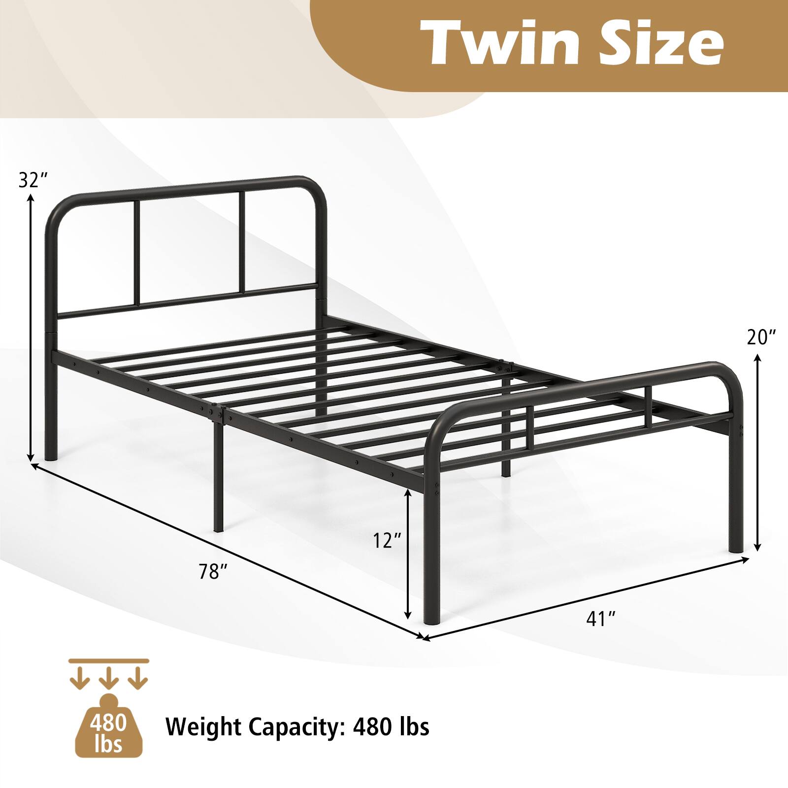 Twin Size  
32" x 20" x 78" x 12" x 41"  
Weight Capacity: 480 lbs