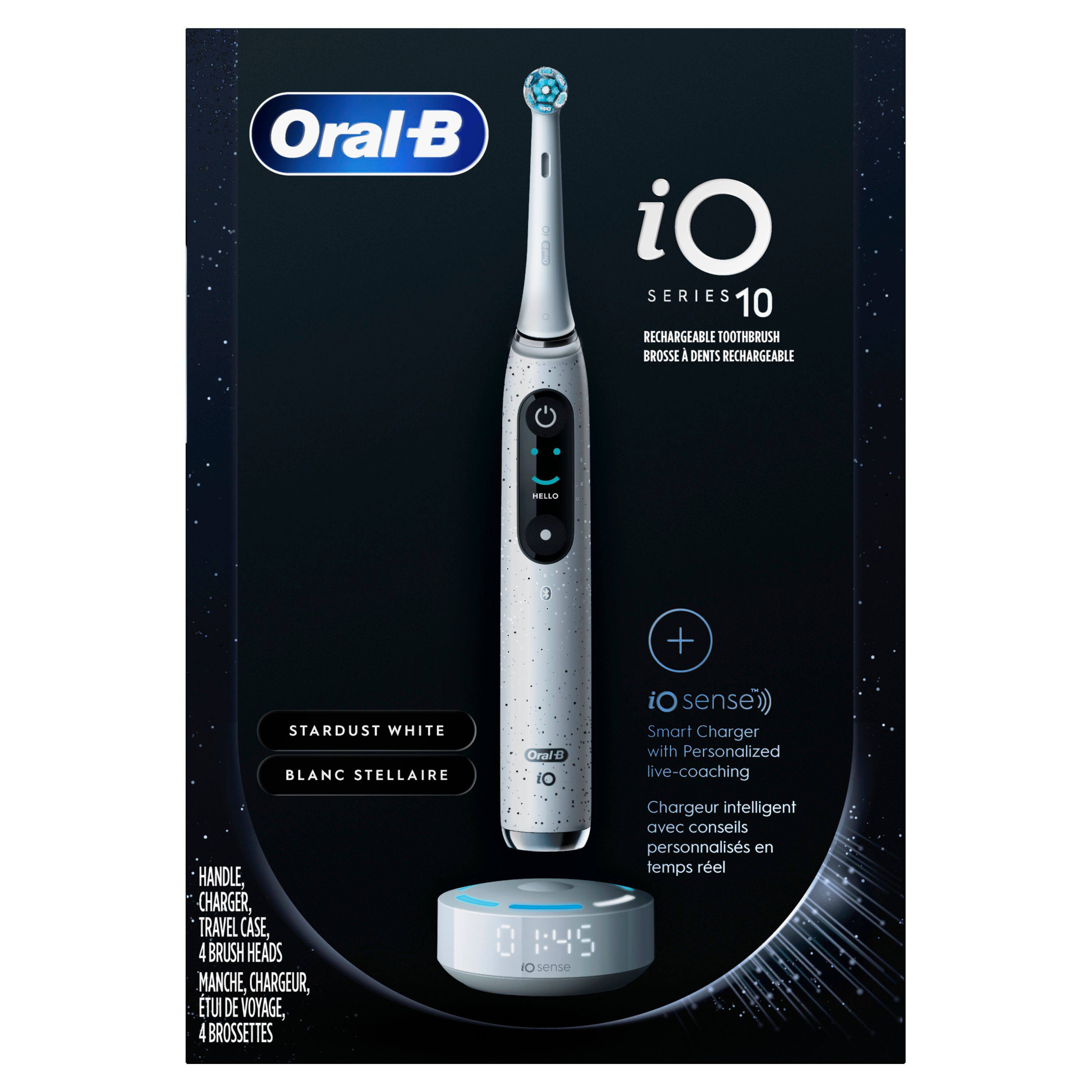 Oral B iO SERIES 10 RECHARGEABLE TOOTHBRUSH BROSSE A DENTS RECHARGEABLE  
STARDUST WHITE BLANC STELLAIRE  
HANDLE, CHARGER, TRAVEL CASE, 4 BRUSH HEADS MANCHE, CHARGEUR, ETUI DE VOYAGE, 4 BROSSETTES  

iO sense iO sense))  
Smart Charger with Personalized live-coaching  
Chargeur intelligent avec conseils personnalisés en temps réel