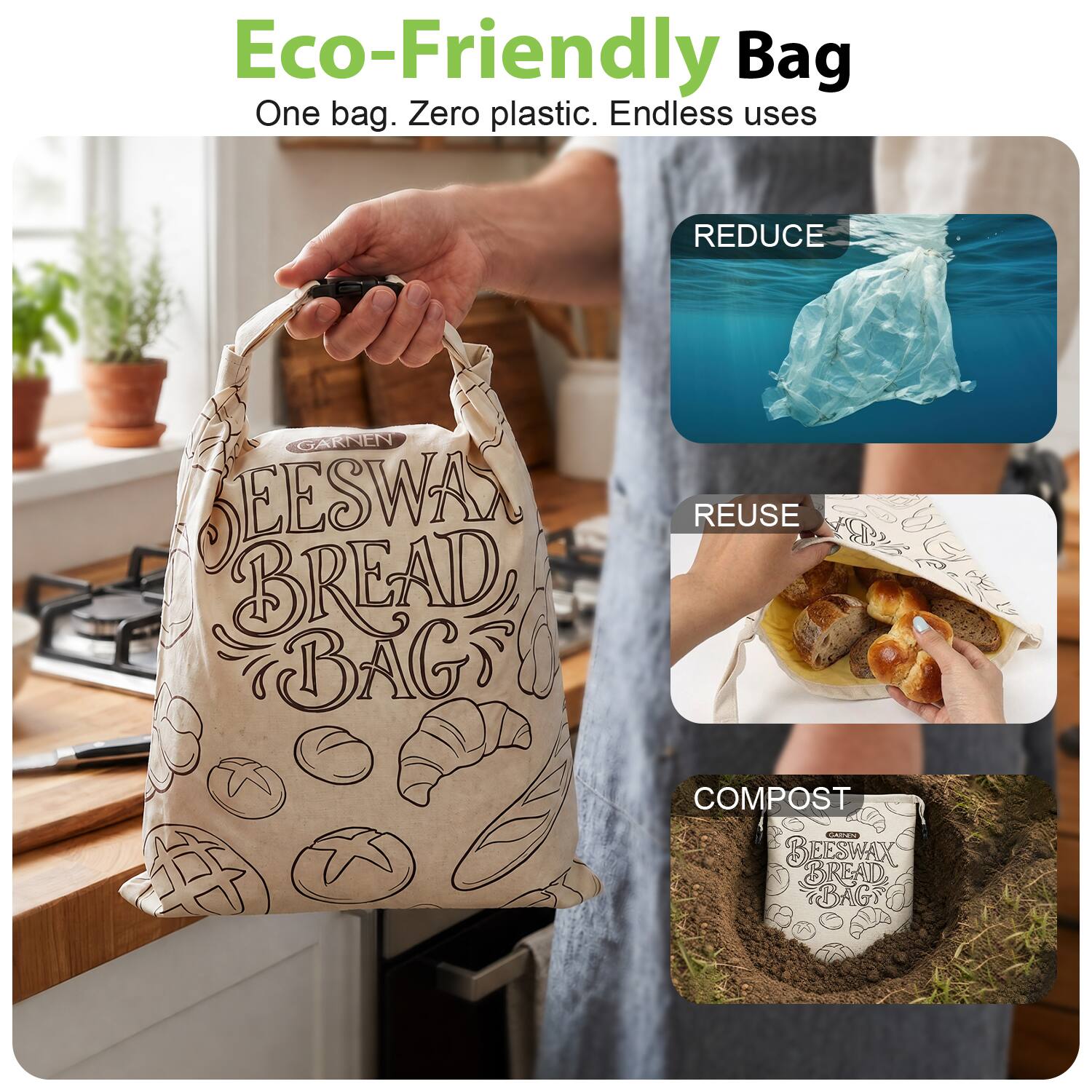 Eco-Friendly Bag  
One bag. Zero plastic. Endless uses  

REDUCE  
REUSE  
COMPOST  

GARNEN  
BEESWAY BREAD BAG