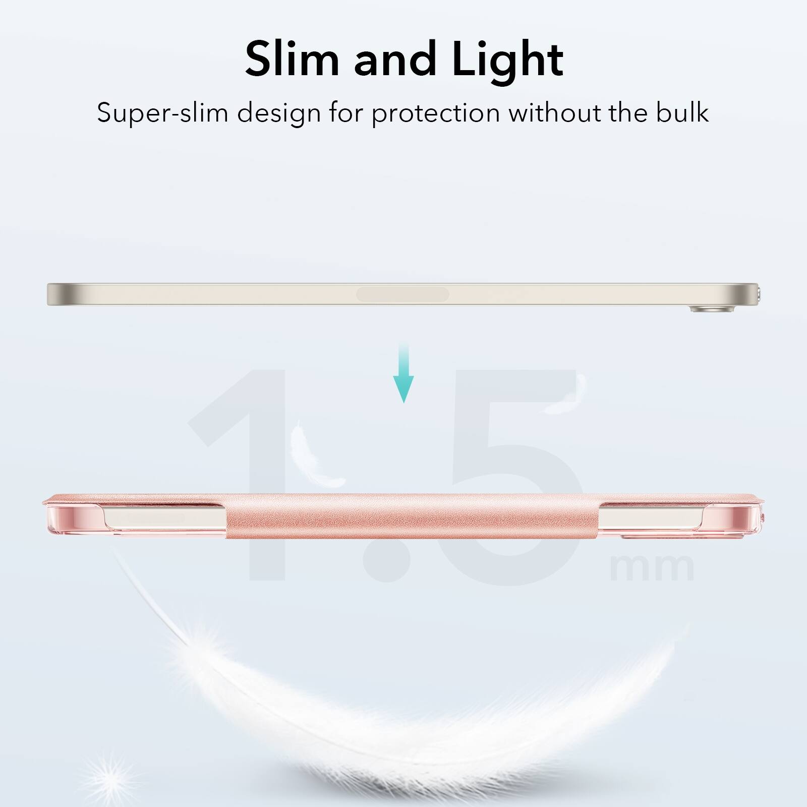Slim and Light: Super-slim design for protection without the bulk - 1 mm.