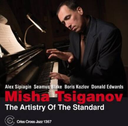 Alex Sipiagin
Seamus Blake
Boris Kozlov
Donald Edwards
Misha Tsiganov
The Artistry Of The Standard
Criss Cross Jazz 1367