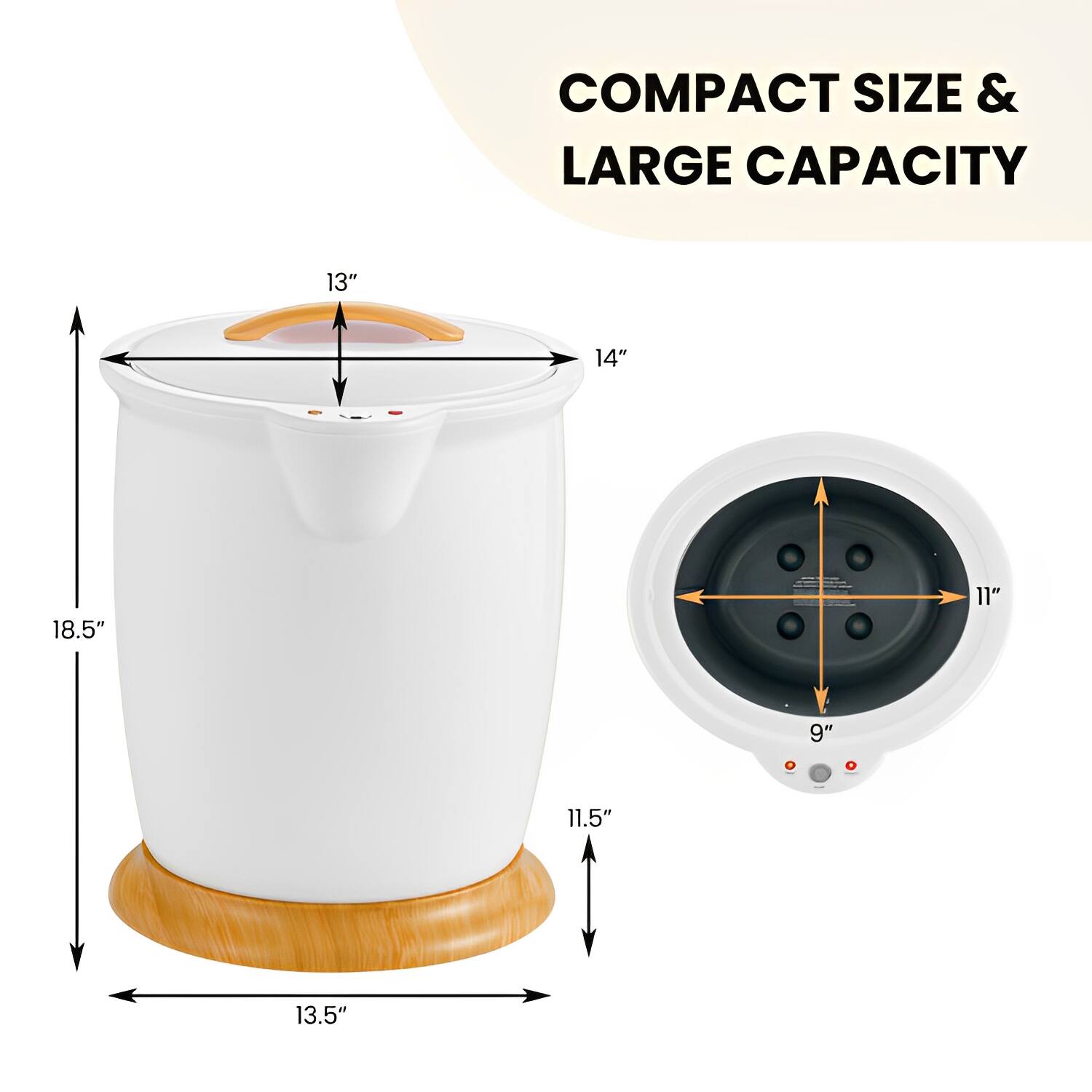 COMPACT SIZE & LARGE CAPACITY

13"  
14"  
18.5"  
11"  
9"  
11.5"  
13.5"