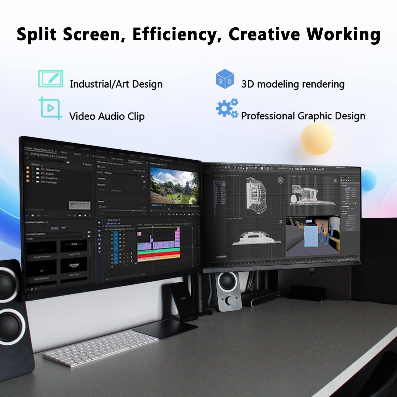 Split Screen, Efficiency, Creative Working

- Industrial/Art Design
- Video Audio Clip
- 3D modeling rendering
- Professional Graphic Design