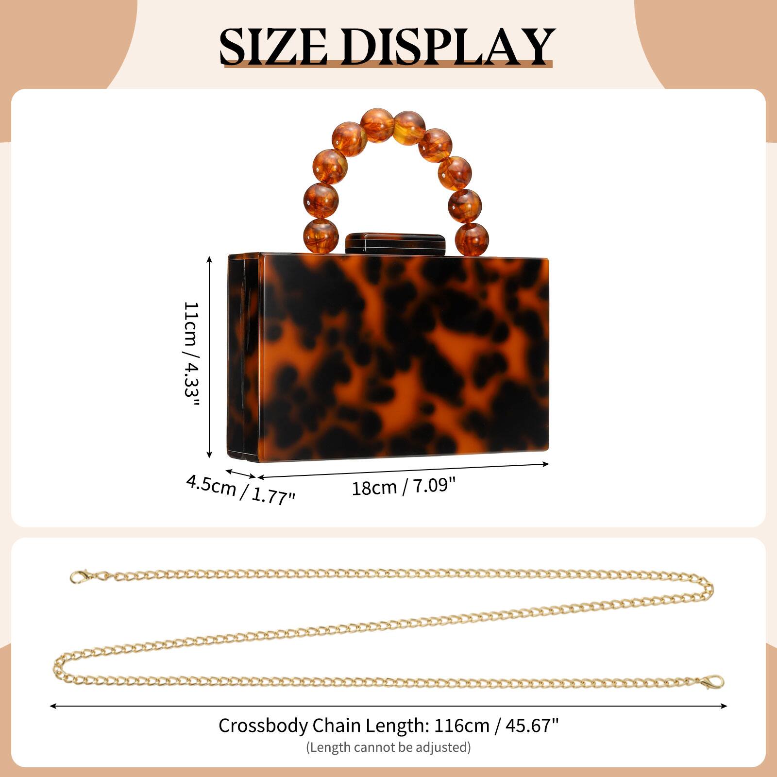 SIZE DISPLAY

11cm / 4.33"  
4.5cm / 1.77"  
18cm / 7.09"  

Crossbody Chain Length: 116cm / 45.67"  
(Length cannot be adjusted)