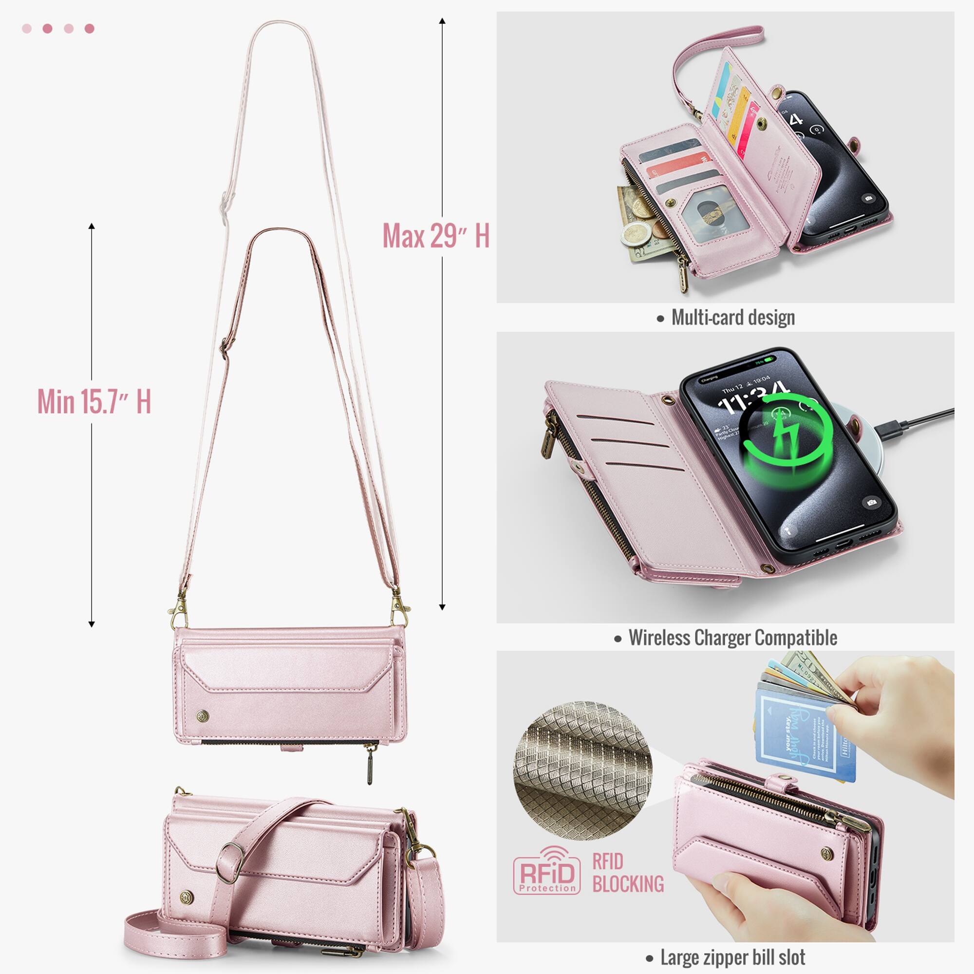 Max 29" H  
Min 15.7" H  
Multi-card design  
Wireless Charger Compatible  
RFID Protection BLOCKING  
Large zipper bill slot