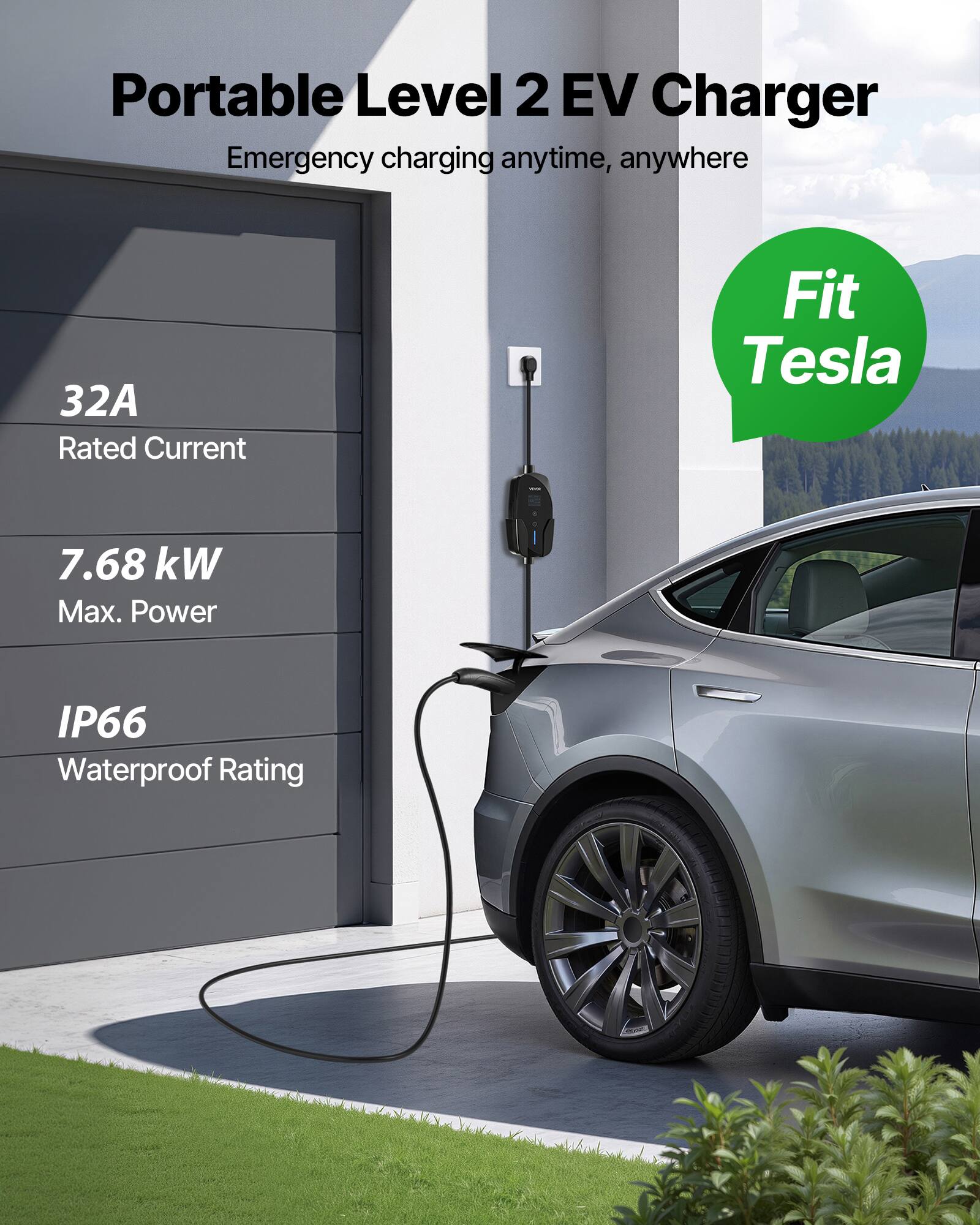 Portable Level 2 EV Charger  
Emergency charging anytime, anywhere  

32A Rated Current  
7.68 kW Max. Power  
IP66 Waterproof Rating  

Fit Tesla