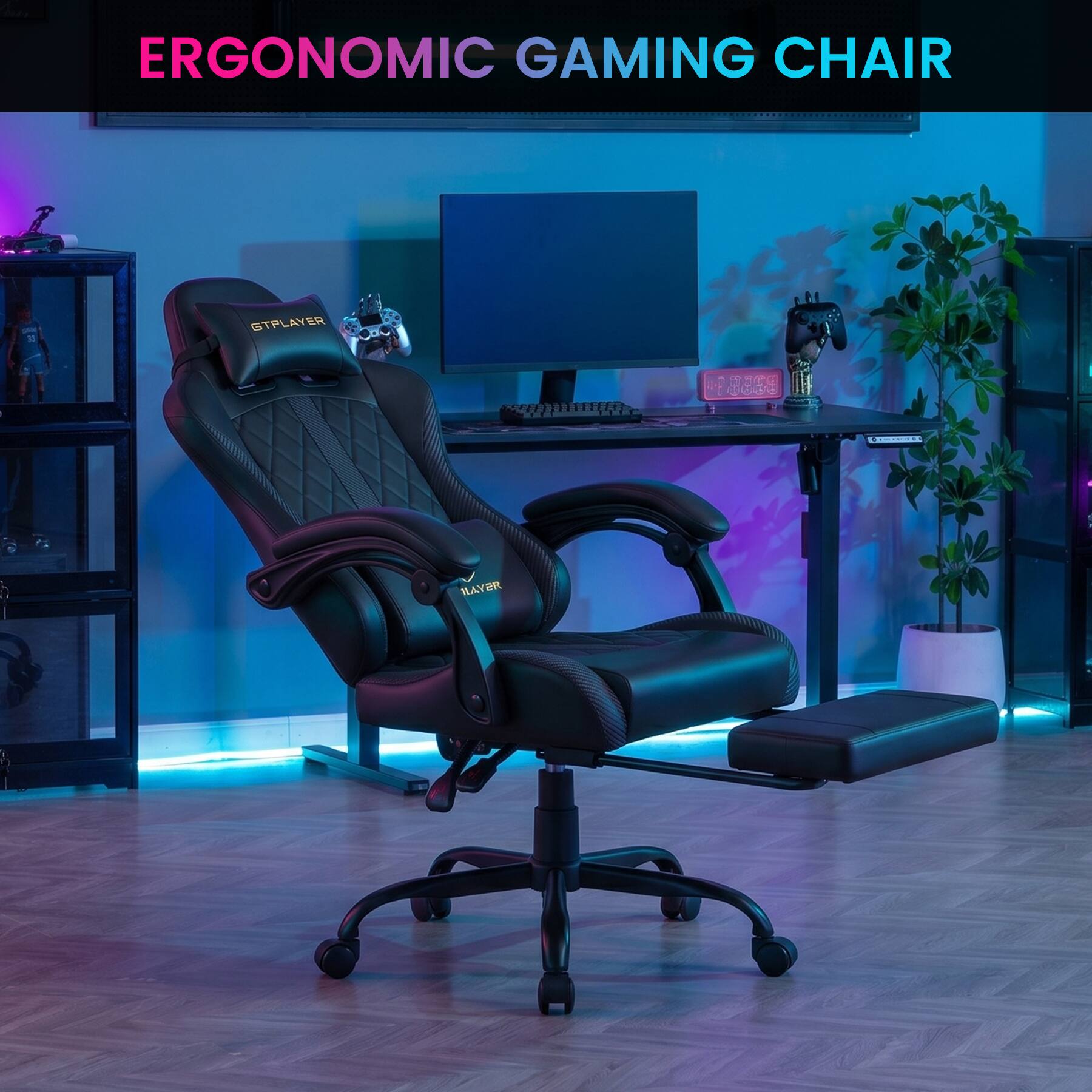 ERGONOMIC GAMING CHAIR

GTPLAYER