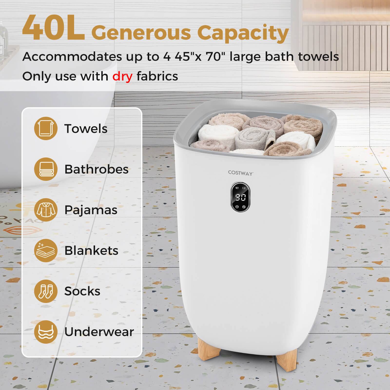 40L Generous Capacity  
Accommodates up to 4 45"x 70" large bath towels  
Only use with dry fabrics  

- Towels  
- Bathrobes  
- Pajamas  
- Blankets  
- Socks  
- Underwear