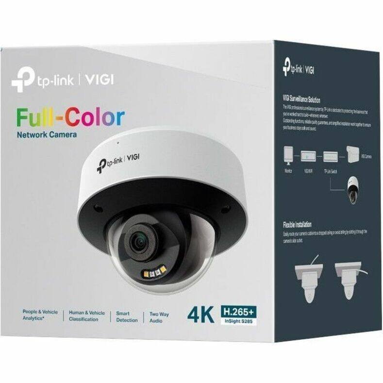 tp-link | VIGI  
Full-Color Network Camera  

People & Vehicle Analytics*  
Human & Vehicle Classification  
Smart Detection  
Two Way Audio  
4K  
H.265+  
InSight S285  

VIGI Surveillance Solution  
Flexible Installation  

VIGI Surveillance Solution  
The VIGI solution provides a complete surveillance system with a powerful camera, a reliable NVR, and a user-friendly app. It offers 24/7 monitoring, motion detection, and alerts to keep your home or business secure.  

Flexible Installation  
Easily mount your camera indoors or outdoors with the included mounting bracket.