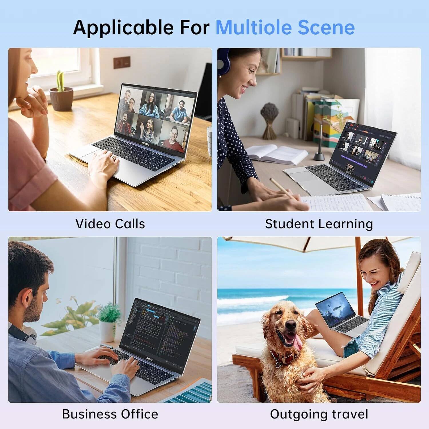 Applicable For

- Multi-Scene
- Video Calls
- Student Learning
- Business Office
- Outgoing travel