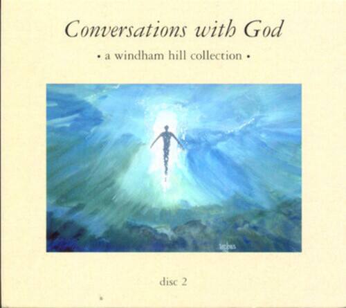 Conversations with God  
• a windham hill collection •  
disc 2