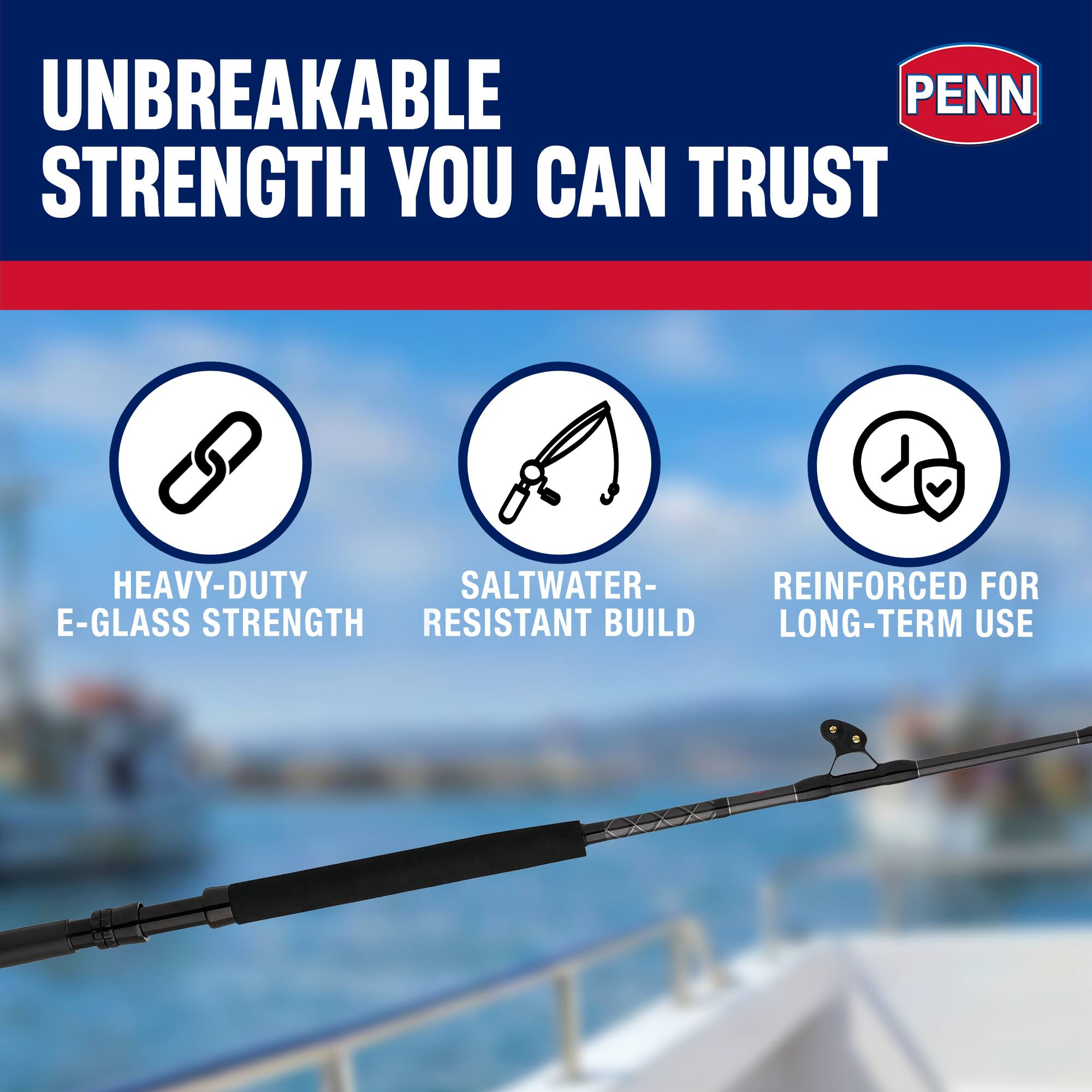 UNBREAKABLE STRENGTH YOU CAN TRUST

- HEAVY-DUTY E-GLASS STRENGTH
- SALTWATER-RESISTANT BUILD
- REINFORCED FOR LONG-TERM USE