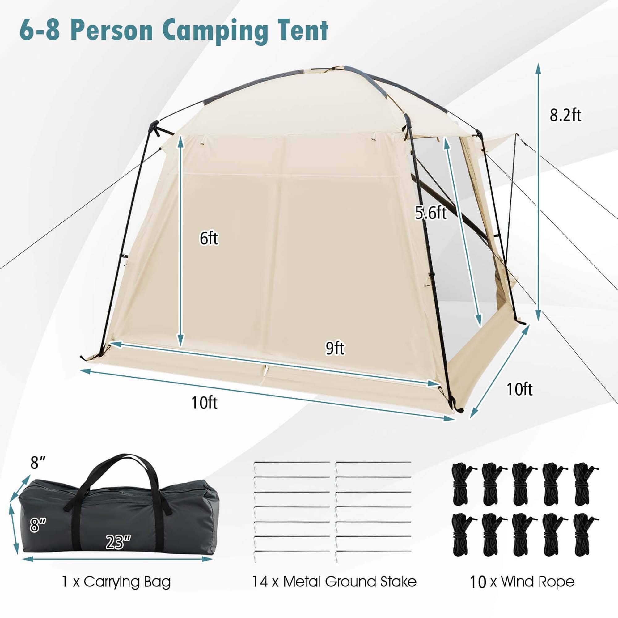 6-8 Person Camping Tent: 8.2ft x 6ft x 5.6ft x 9ft x 10ft x 8" x 8" x 23" x 1 X Carrying Bag x 14 X Metal Ground Stake x 10 X Wind Rope