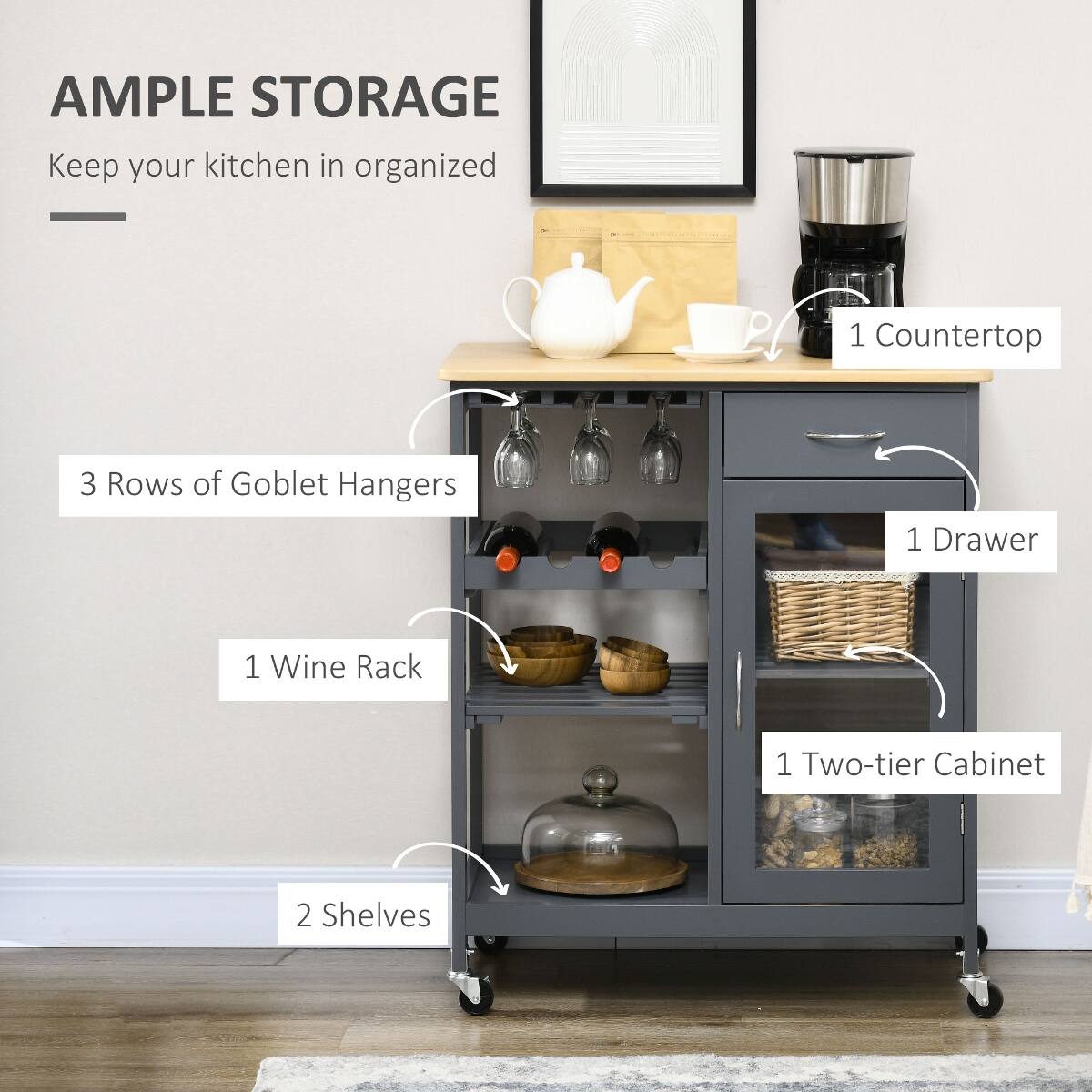 AMPLE STORAGE  
Keep your kitchen in organized

1 Countertop  
3 Rows of Goblet Hangers  
1 Drawer  
1 Wine Rack  
1 Two-tier Cabinet  
2 Shelves