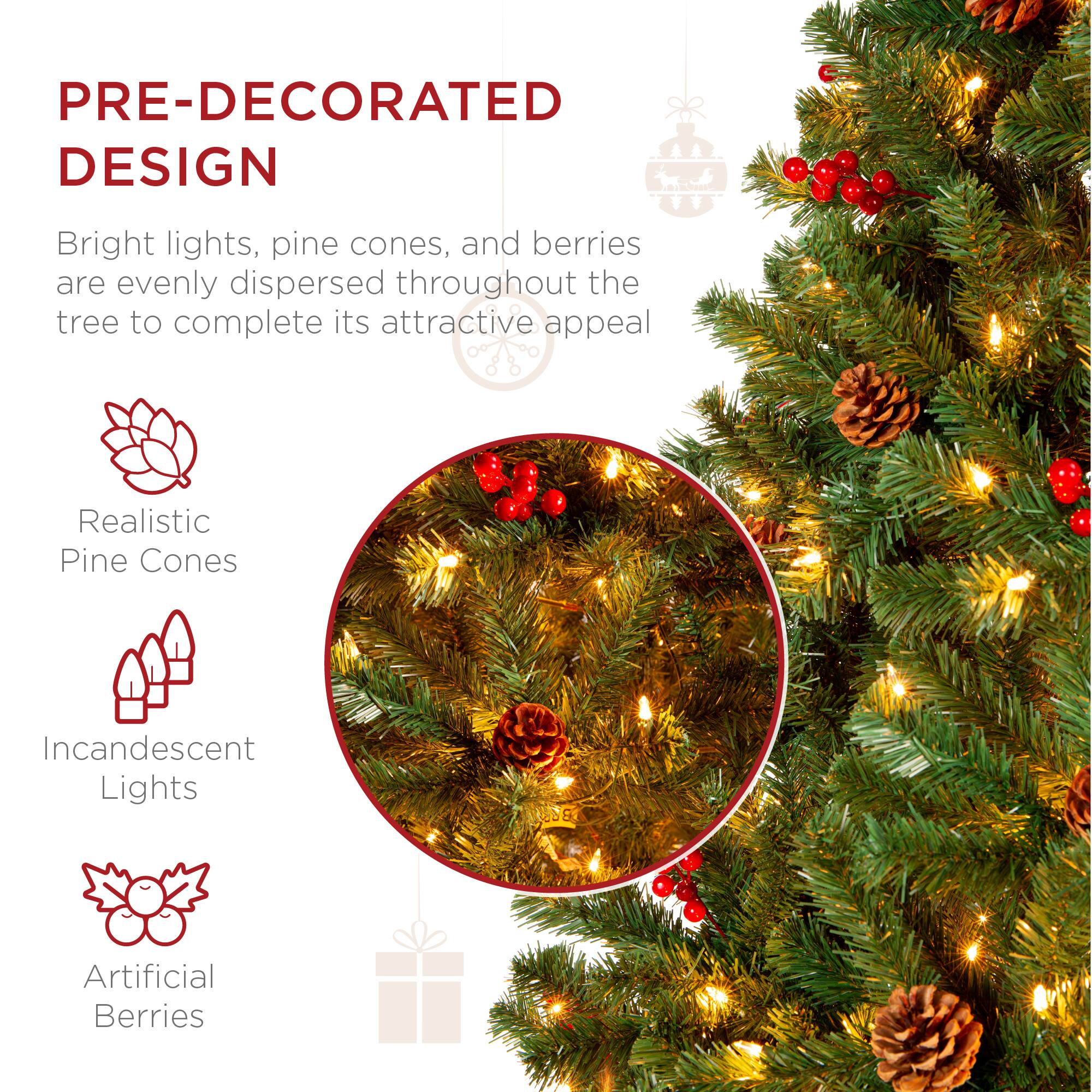 PRE-DECORATED DESIGN

Bright lights, pine cones, and berries are evenly dispersed throughout the tree to complete its attractive appeal.

- Realistic Pine Cones
- Incandescent Lights
- Artificial Berries