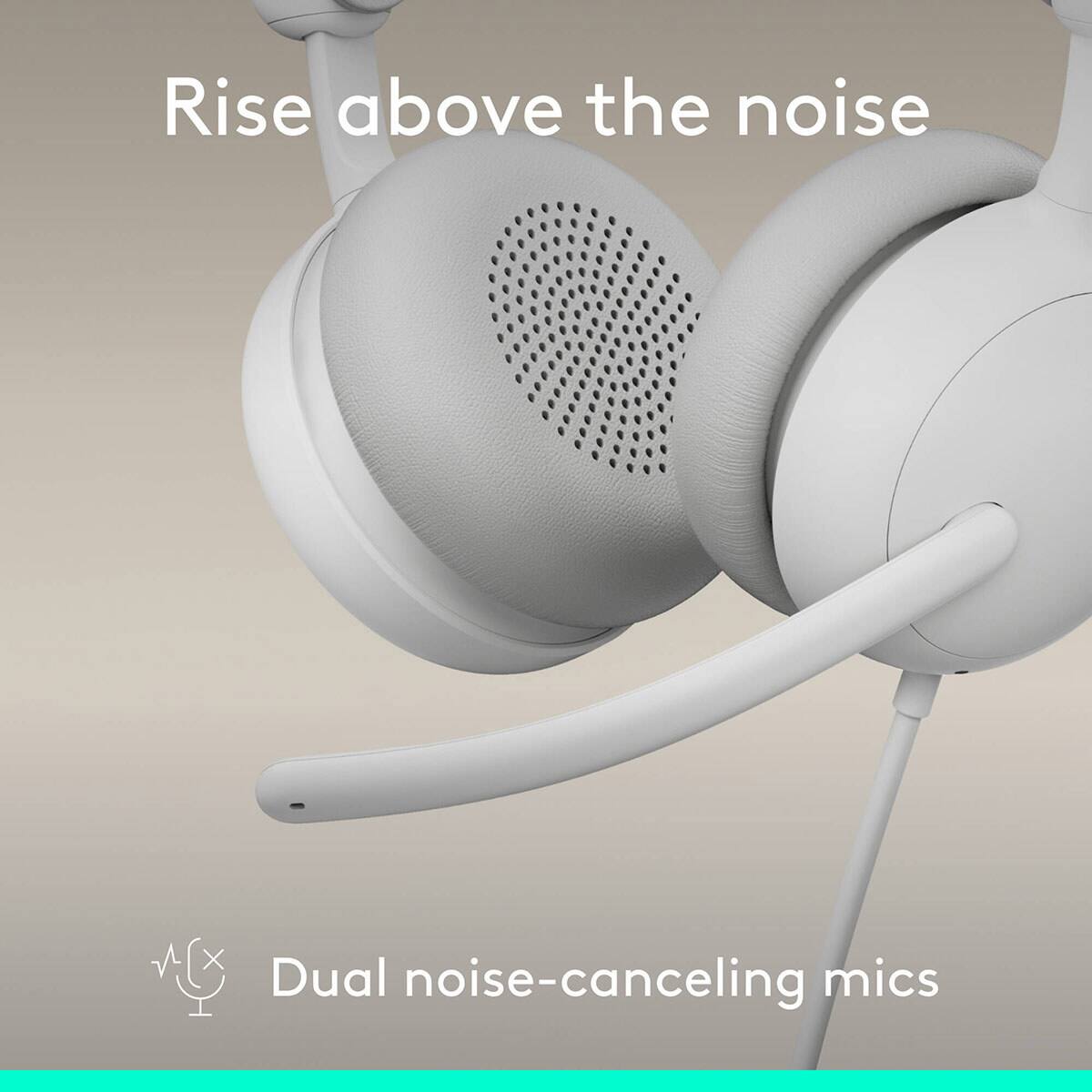 Rise above the noise  
Dual noise-canceling mics