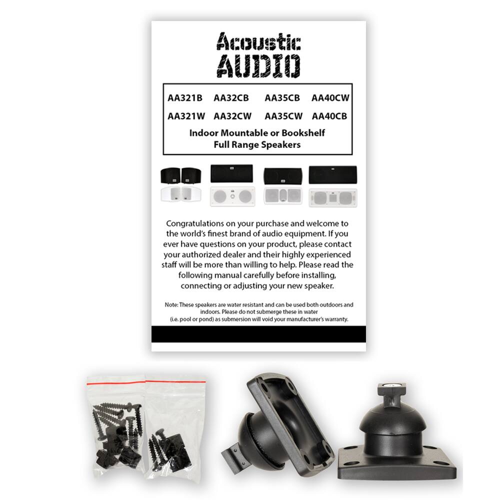 Acoustic AUDIO

AA321B AA32CB AA35CB AA40CW  
AA321W AA32CW AA35CW AA40CB  
AA321B AA32CB AA35CB AA40CW  
AA321W AA32CW AA35CW AA40CB  

Indoor Mountable or Bookshelf  
Full Range Speakers  

Congratulations on your purchase and welcome to the world's finest brand of audio equipment. If you ever have questions on your product, please contact your authorized dealer and their highly experienced staff will be more than willing to help. Please read the following manual carefully before installing, connecting or adjusting your new speaker.  

Note: These speakers are water resistant and can be used both outdoors and indoors. Please do not submerge these in water (i.e., pool or pond) as submersion will void your manufacturer's warranty.