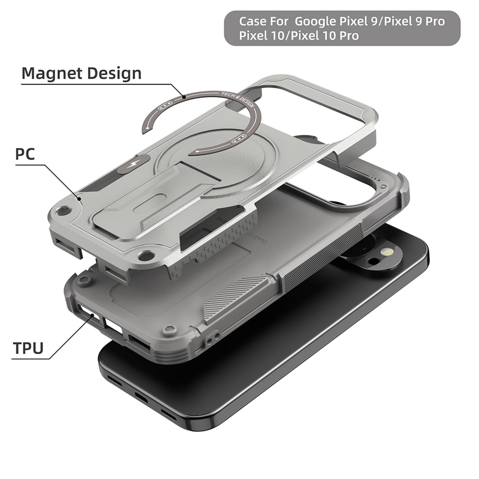 Case For Google Pixel 9/Pixel 9 Pro Pixel 10/Pixel 10 Pro  
Magnet Design  
TECH A DESIGN  
PC  
TPU