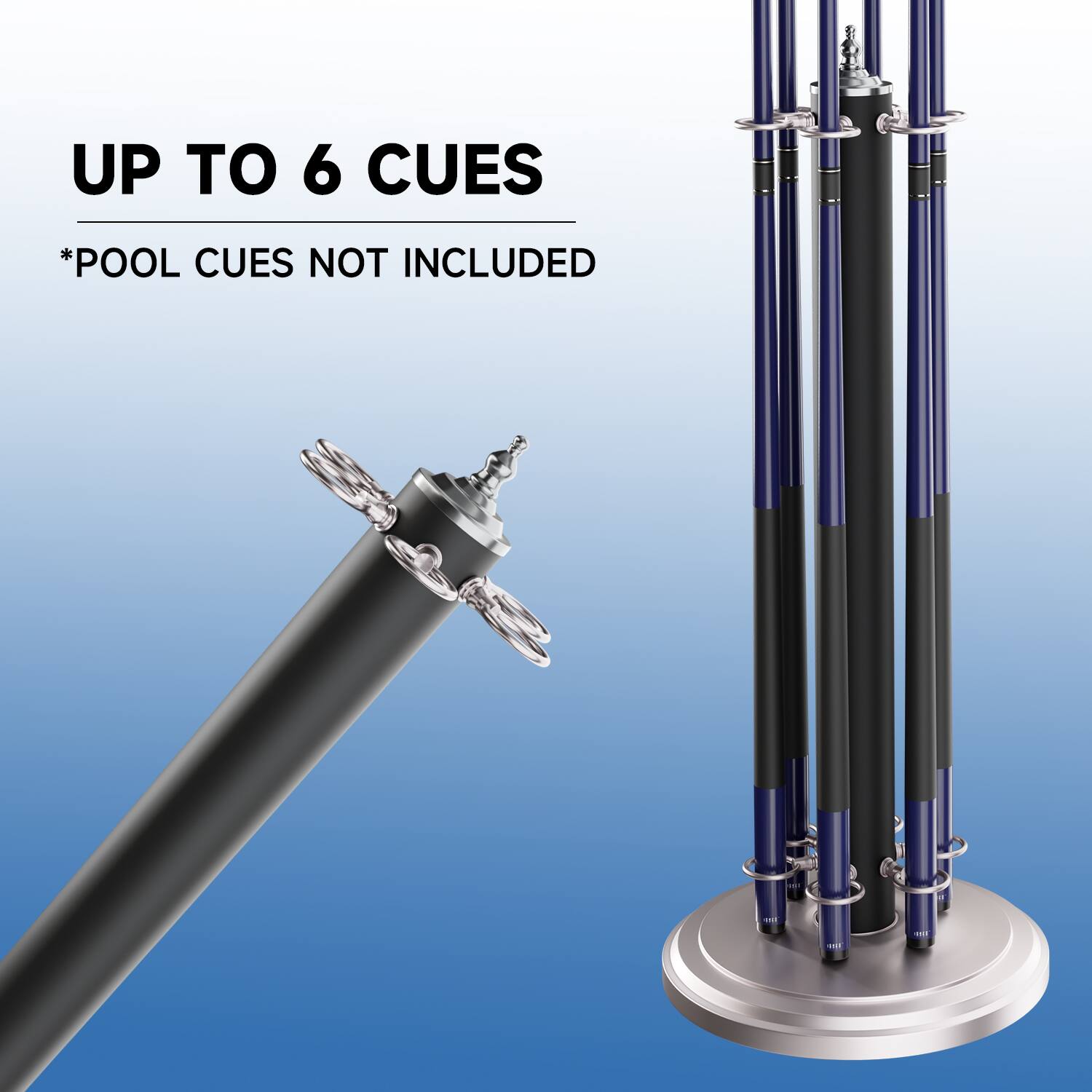 UP TO 6 CUES
*POOL CUES NOT INCLUDED