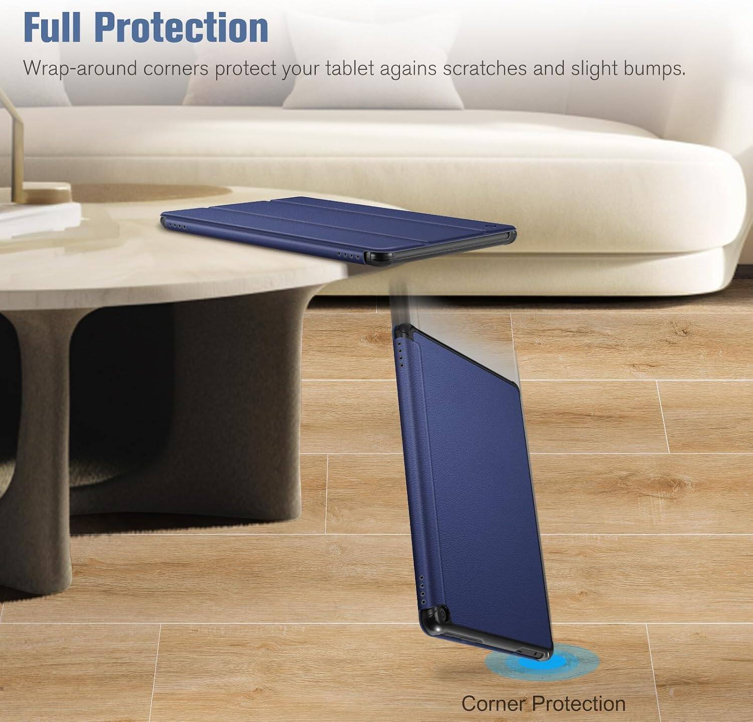 Full Protection  
Wrap-around corners protect your tablet against scratches and slight bumps.  

Corner Protection