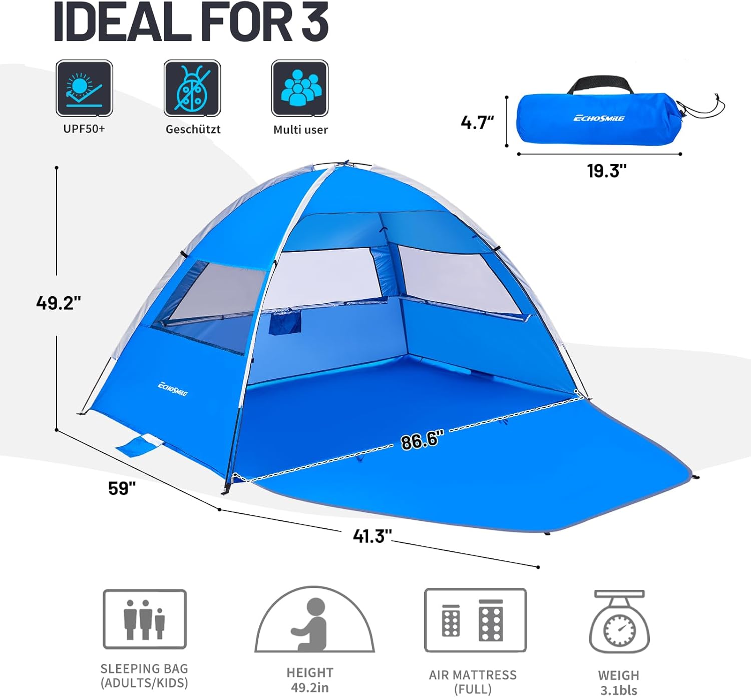 IDEAL FOR 3 UPF50+ Geschtzt Multi user 4.7" 19.3" 49.2" 86.6" 59" 41.3" SLEEPING BAG (ADULTS/KIDS) HEIGHT 49.2in AIR MATTRESS (FULL) WEIGH 3.1bls