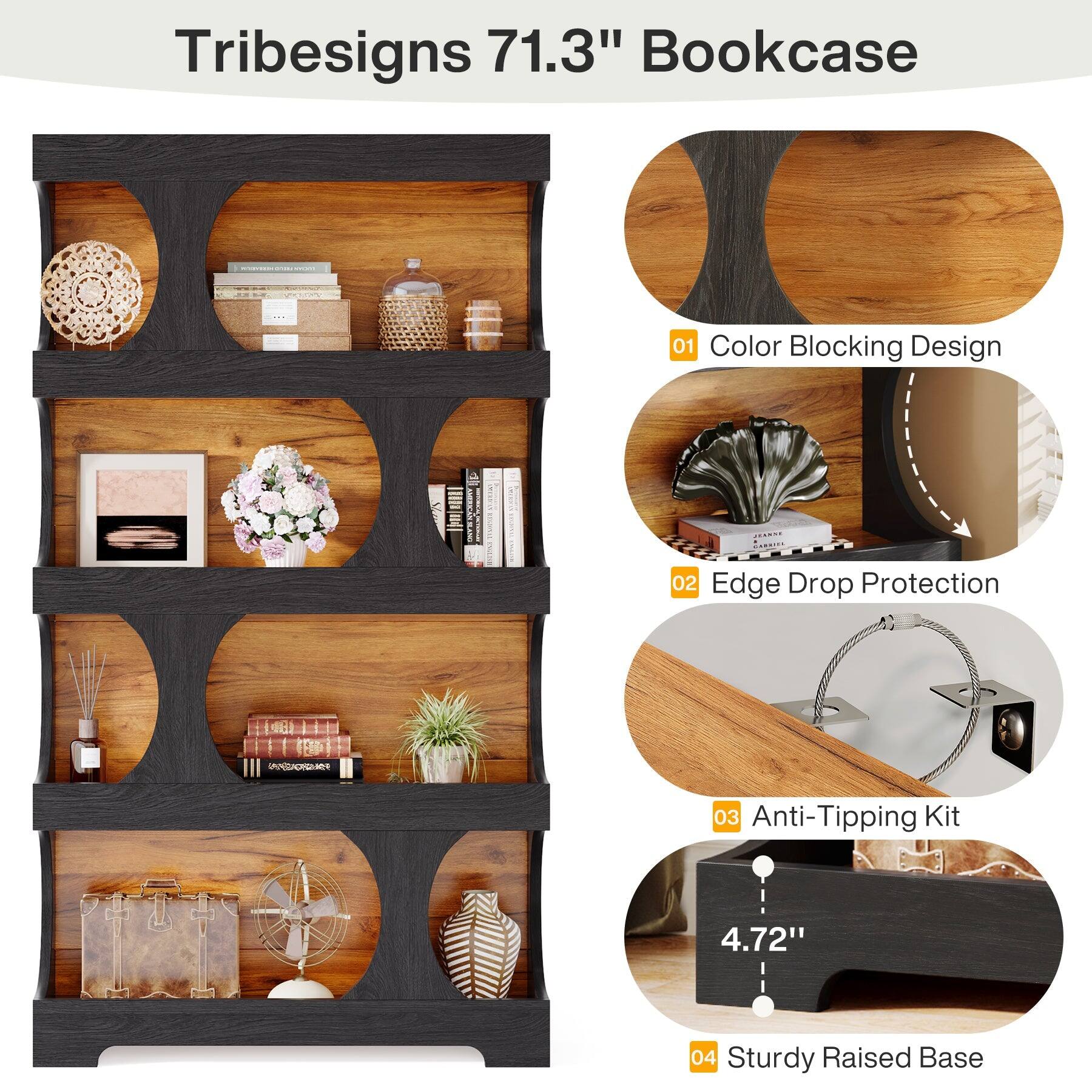 Tribesigns 71.3" Bookcase

01 Color Blocking Design

02 Edge Drop Protection

03 Anti-Tipping Kit

04 Sturdy Raised Base

4.72"