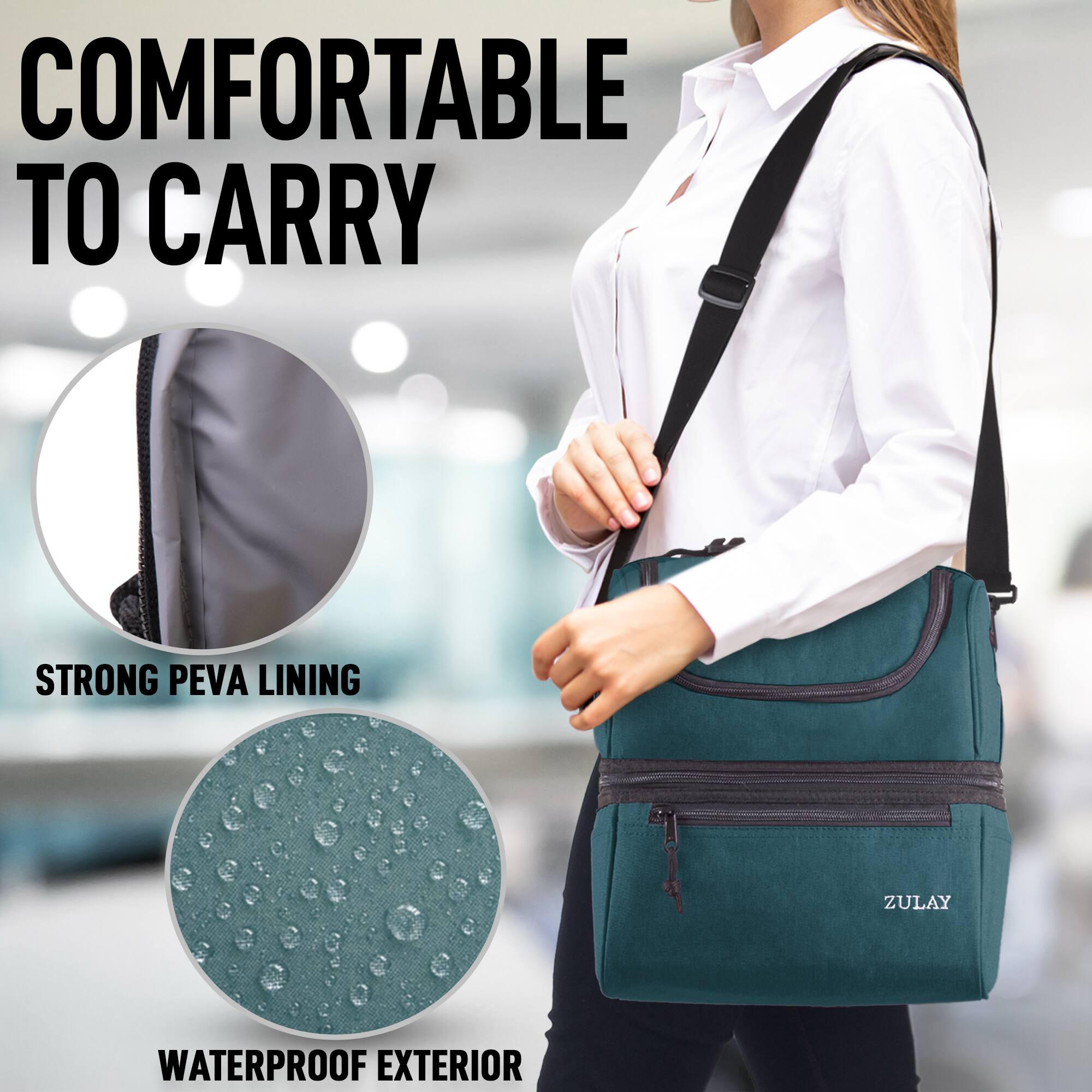COMFORTABLE TO CARRY

STRONG PEVA LINING

WATERPROOF EXTERIOR

ZULAY