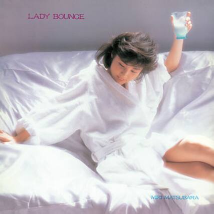 LADY BOUNCE
MIKI MATSUBARA
