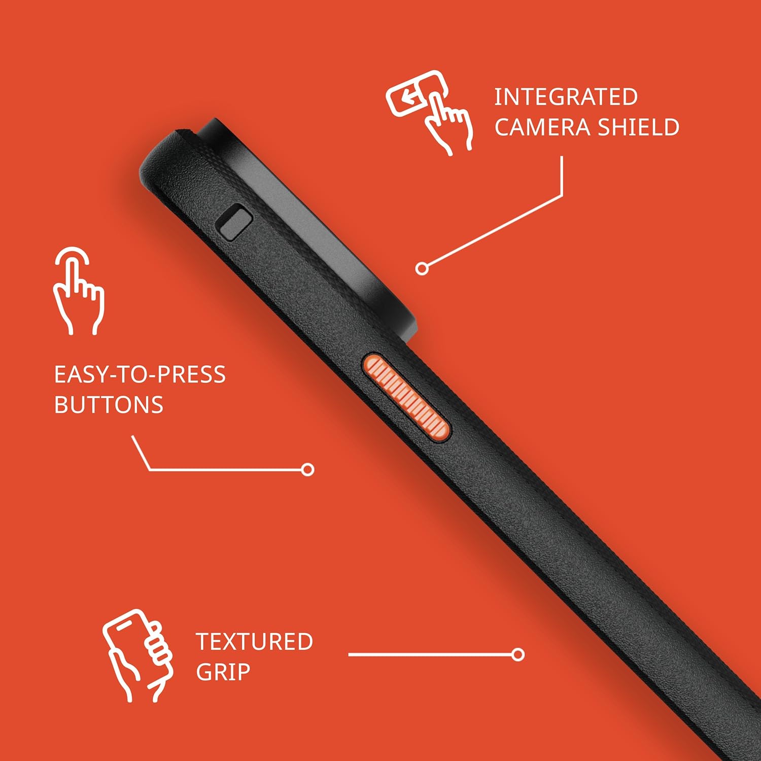- Integrated Camera Shield
- Easy-to-Press Buttons
- Textured Grip