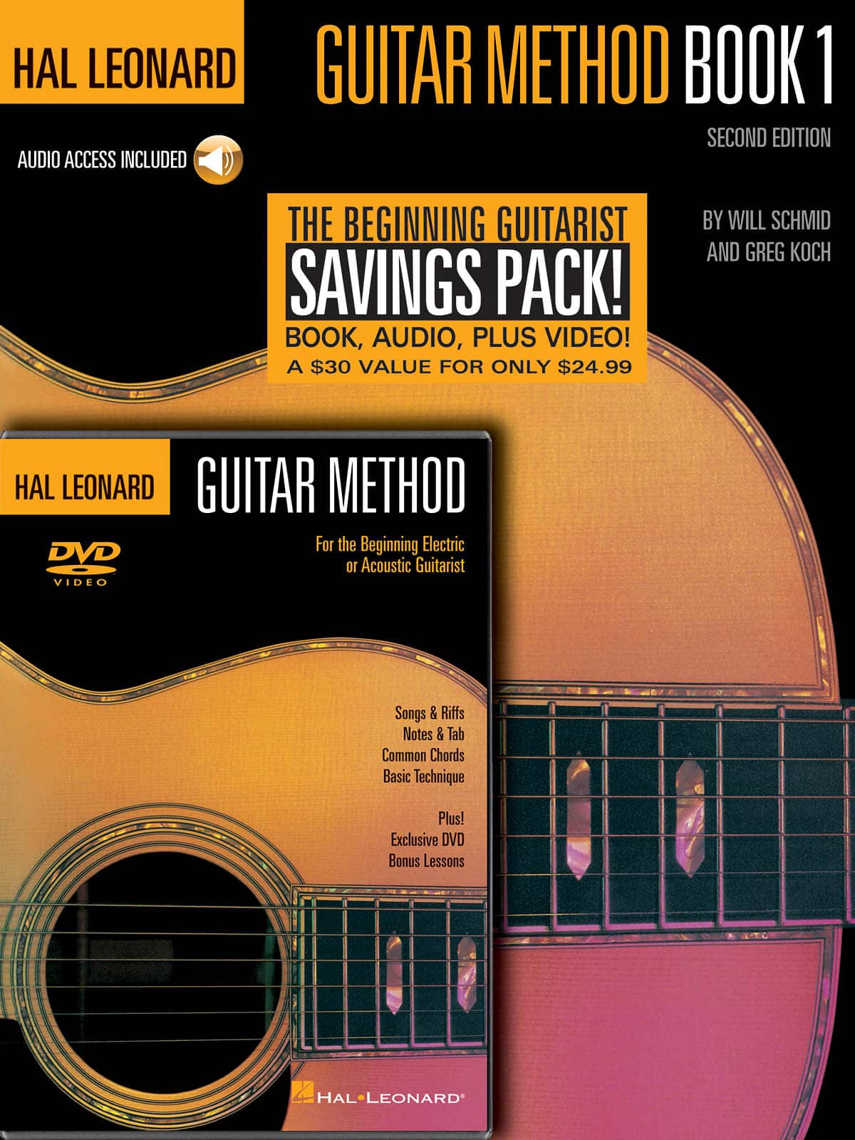 **Hal Leonard Guitar Method Book 1 Second Edition**

**Audio Access Included**

**The Beginning Guitarist Savings Pack!**

**Book, Audio, Plus Video!**

**A $30 Value for Only $24.99**

**By Will Schmid and Greg Koch**

**Hal Leonard Guitar Method**

**For the Beginning Electric or Acoustic Guitarist**

**DVD Video**

**Songs & Riffs**

**Notes & Tab**

**Common Chords**

**Basic Technique**

**Plus! Exclusive DVD Bonus Lessons**

**Hal Leonard**