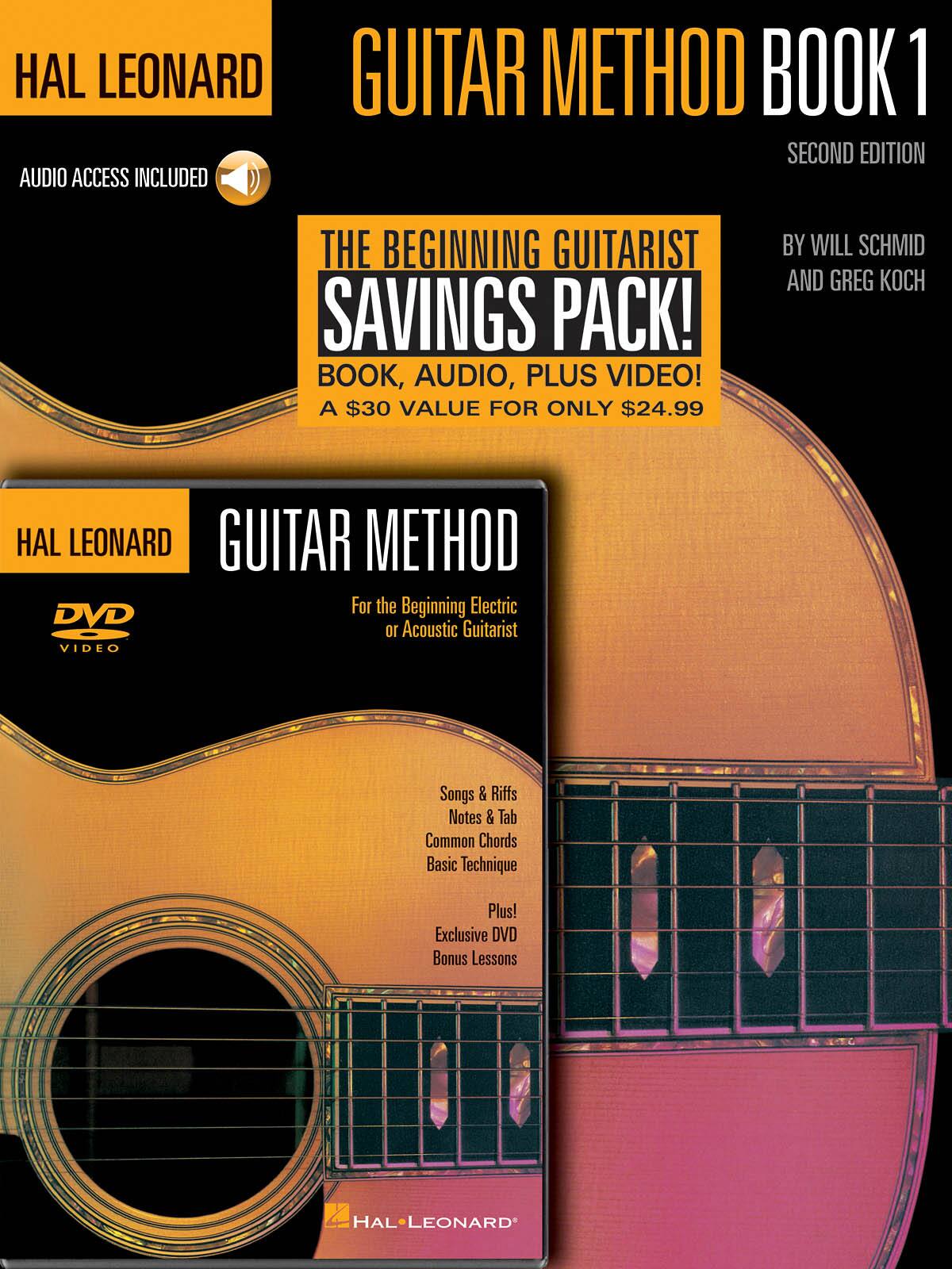 **Hal Leonard Guitar Method Book 1 Second Edition**

**Audio Access Included**

**The Beginning Guitarist Savings Pack!**

**Book, Audio, Plus Video!**

**A $30 Value for Only $24.99**

**By Will Schmid and Greg Koch**

**Hal Leonard Guitar Method**

**For the Beginning Electric or Acoustic Guitarist**

**DVD Video**

**Songs & Riffs**

**Notes & Tab**

**Common Chords**

**Basic Technique**

**Plus! Exclusive DVD Bonus Lessons**

**Hal Leonard**