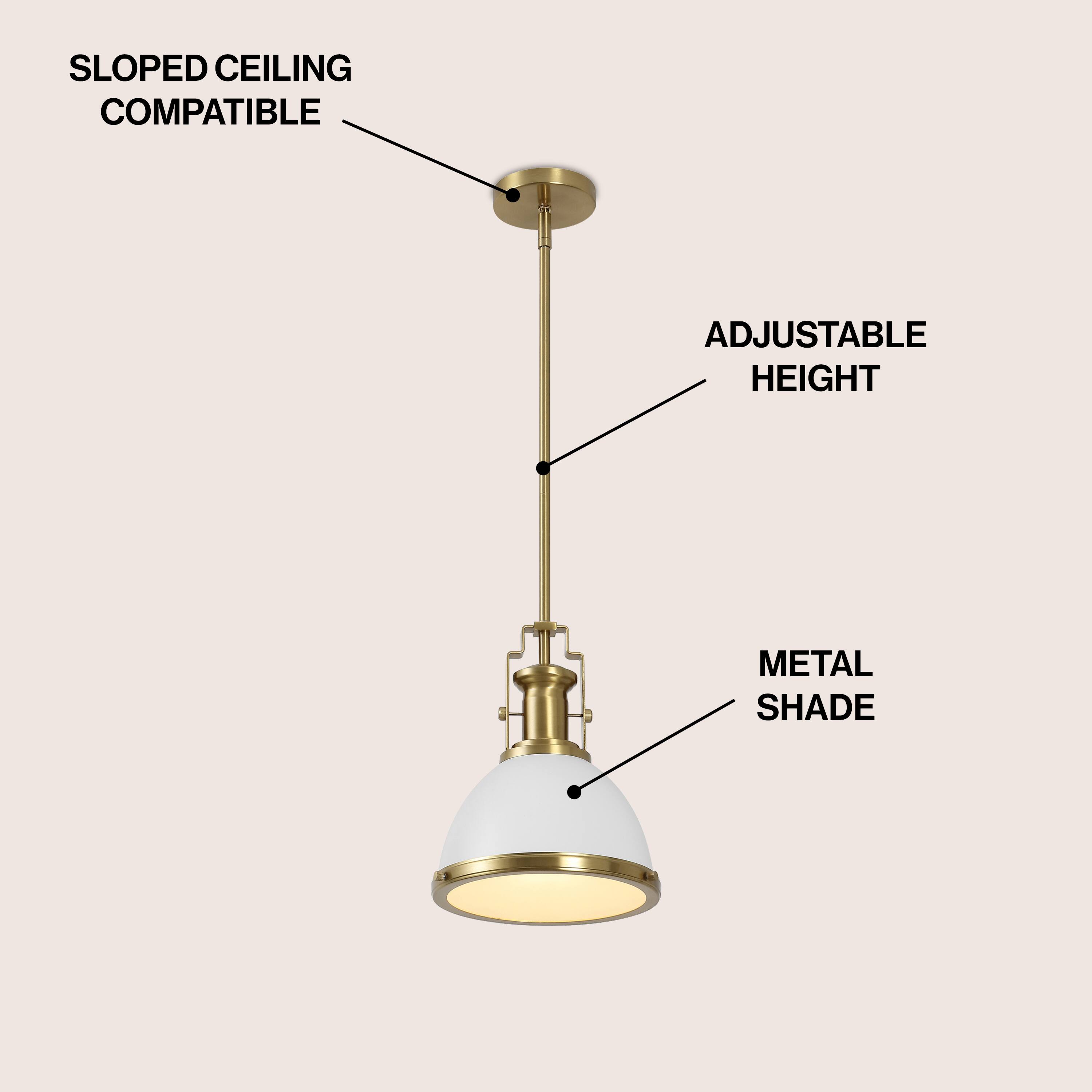SLOPED CEILING COMPATIBLE  
ADJUSTABLE HEIGHT  
METAL SHADE