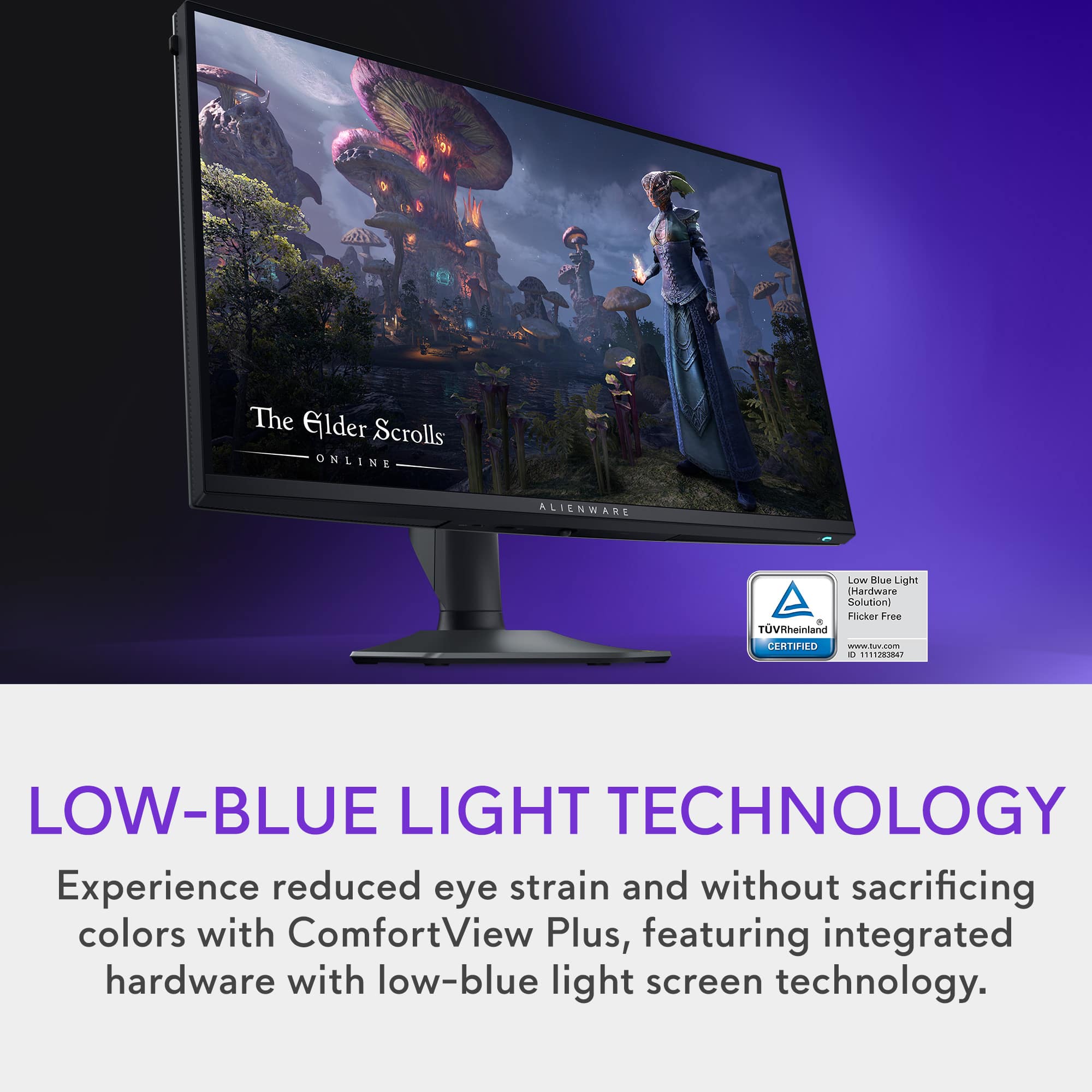 The Elder Scrolls Online Alienware Low-Blue Light (Hardware Solution Hlicker Free - TUVRheinland CERTIFIED - ion O 1511282007 LOW-BLUE LIGHT TECHNOLOGY) Experience reduced eye strain and without sacrificing colors with ComfortView Plus, featuring integrated hardware with low-blue light screen technology.