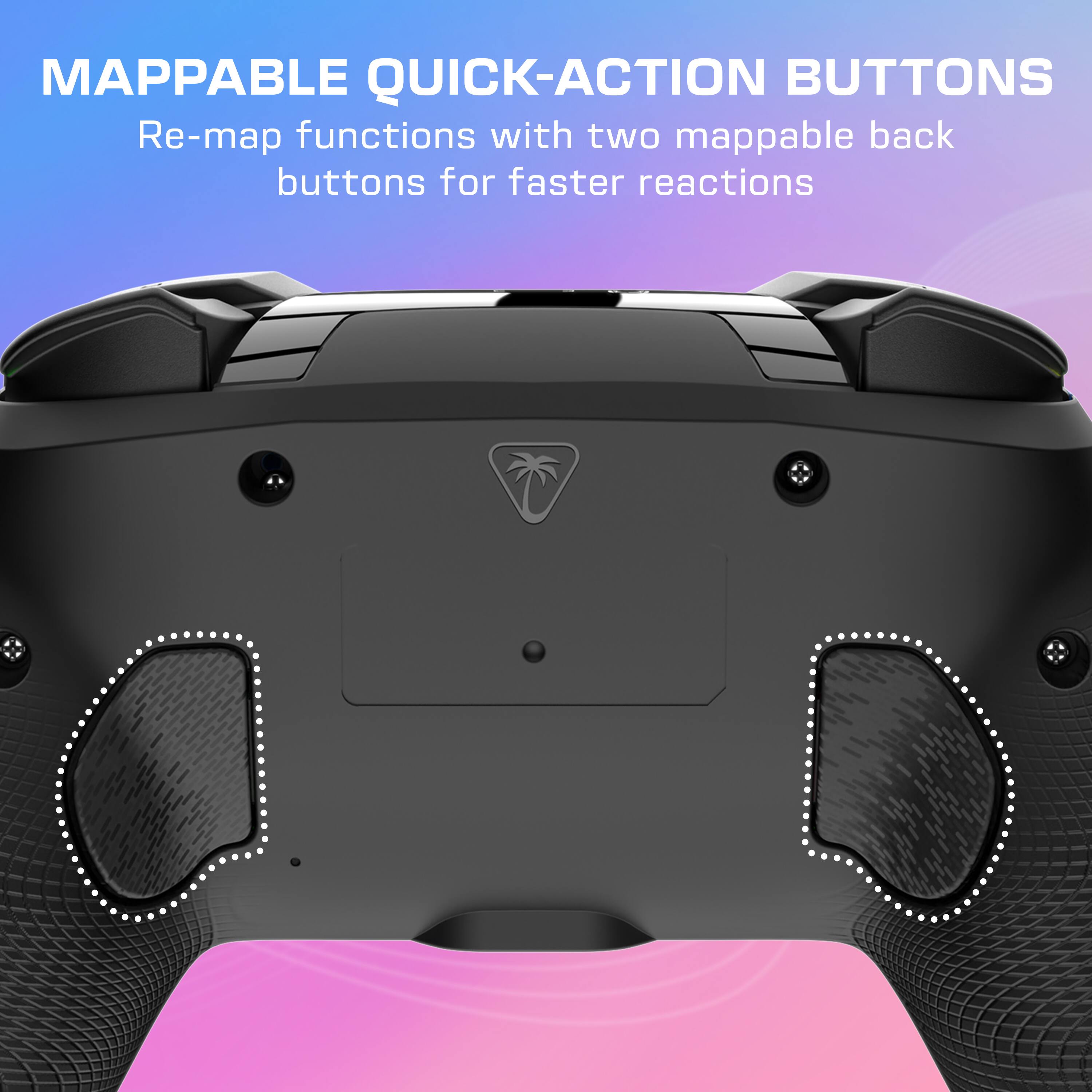 MAPPABLE QUICK-ACTION BUTTONS  
Re-map functions with two mappable back buttons for faster reactions