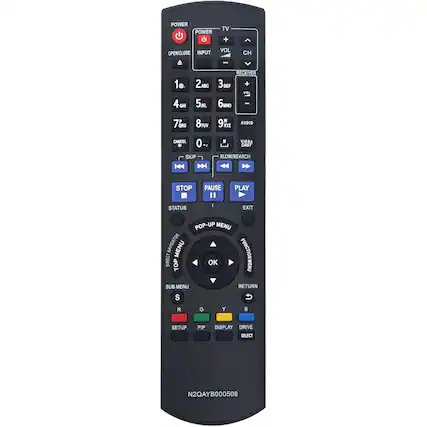 POWER
POWER TV
OPEN/CLOSE
INPUT
VOL
CH
RECEIVER
1e
2ABC
3DEF
4GH
5KL
6MN
7QR
8TU
9WXYZ
0-
AUDIO
CANCEL
SKIP
STOP
PAUSE
PLAY
STATUS
EXIT
TV
VOL
CH
RECEIVER
VOL
CH
1e
2ABC
3DEF
4GH
5KL
6MN
7QR
8TU
9WXYZ
0-
AUDIO
CANCEL
SKIP
STOP
PAUSE
PLAY
STATUS
EXIT
POP-UP MENU
DIRECT NAVIGATOR
TOP MENU
FUNCTION MENU
RETURN
OK
SUB MENU
SETUP
PIP
DISPLAY
DRIVE
SELECT
N2QAYB000508