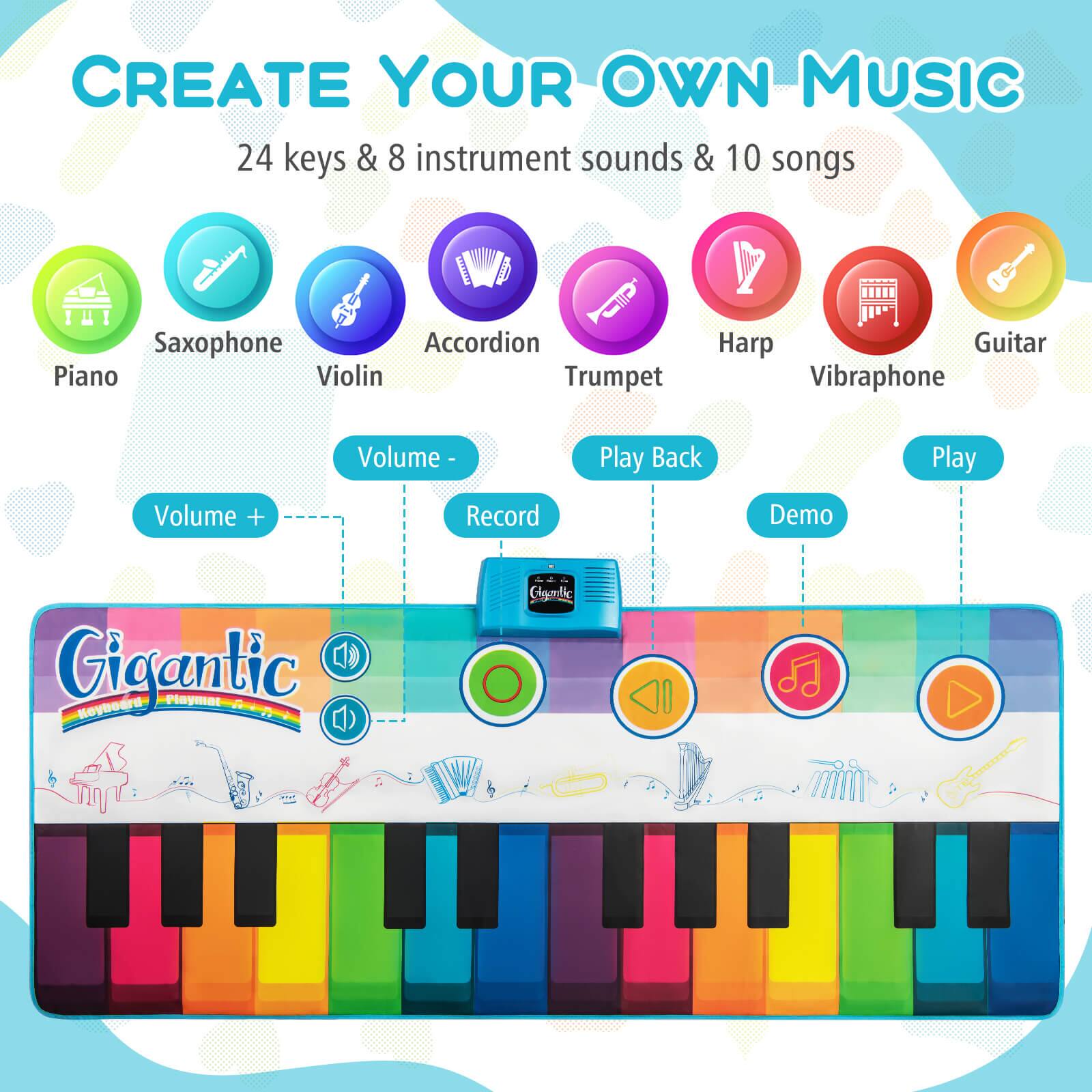 CREATE YOUR OWN MUSIC

24 keys & 8 instrument sounds & 10 songs

Piano
Saxophone
Accordion
Violin
Trumpet
Harp
Vibraphone
Guitar

Volume -
Volume +
Record
Play Back
Demo
Play

Gigantic Playmat