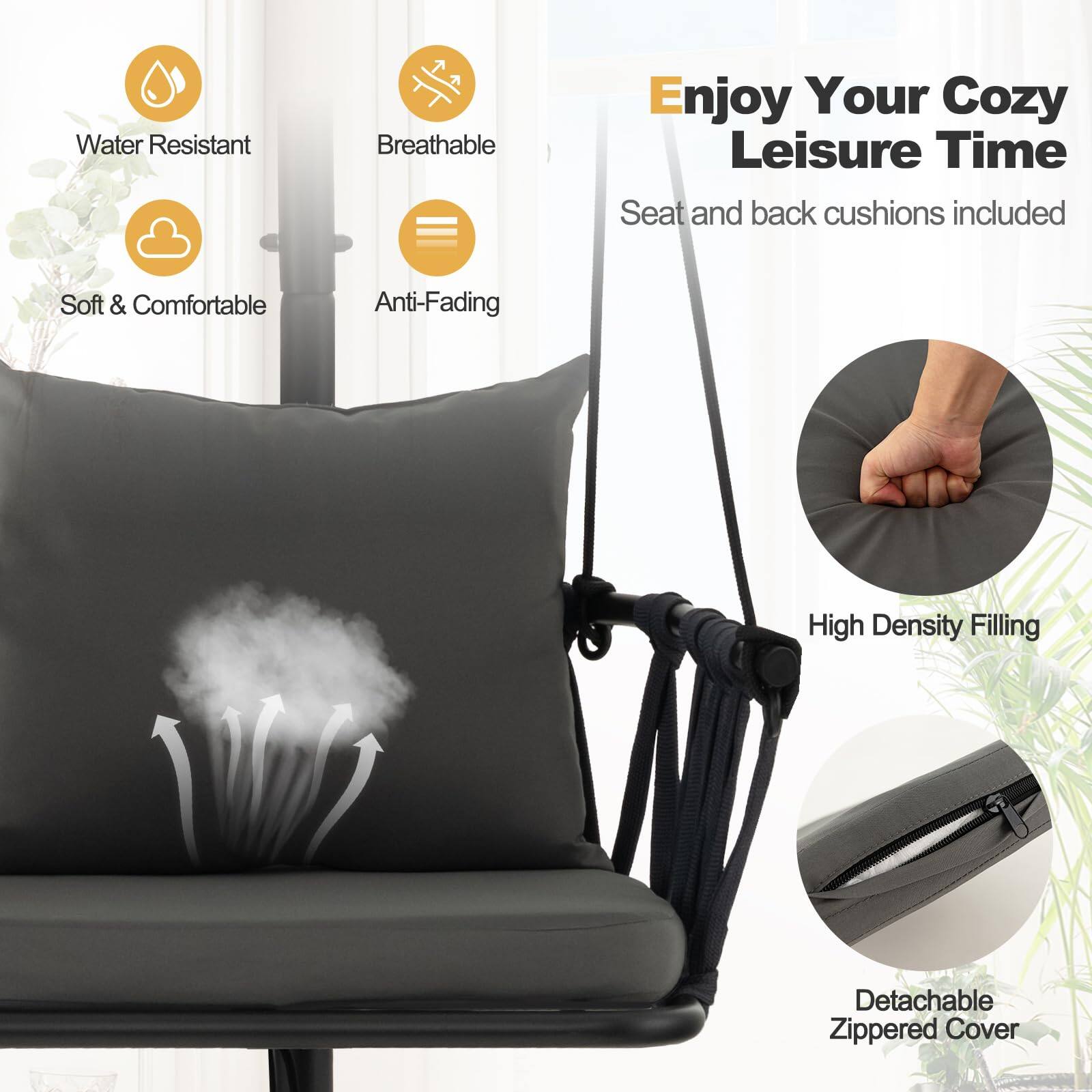 - Water Resistant
- Breathable
- Soft & Comfortable
- Anti-Fading
- Enjoy Your Cozy Leisure Time
- Seat and back cushions included
- High Density Filling
- Detachable Zippered Cover