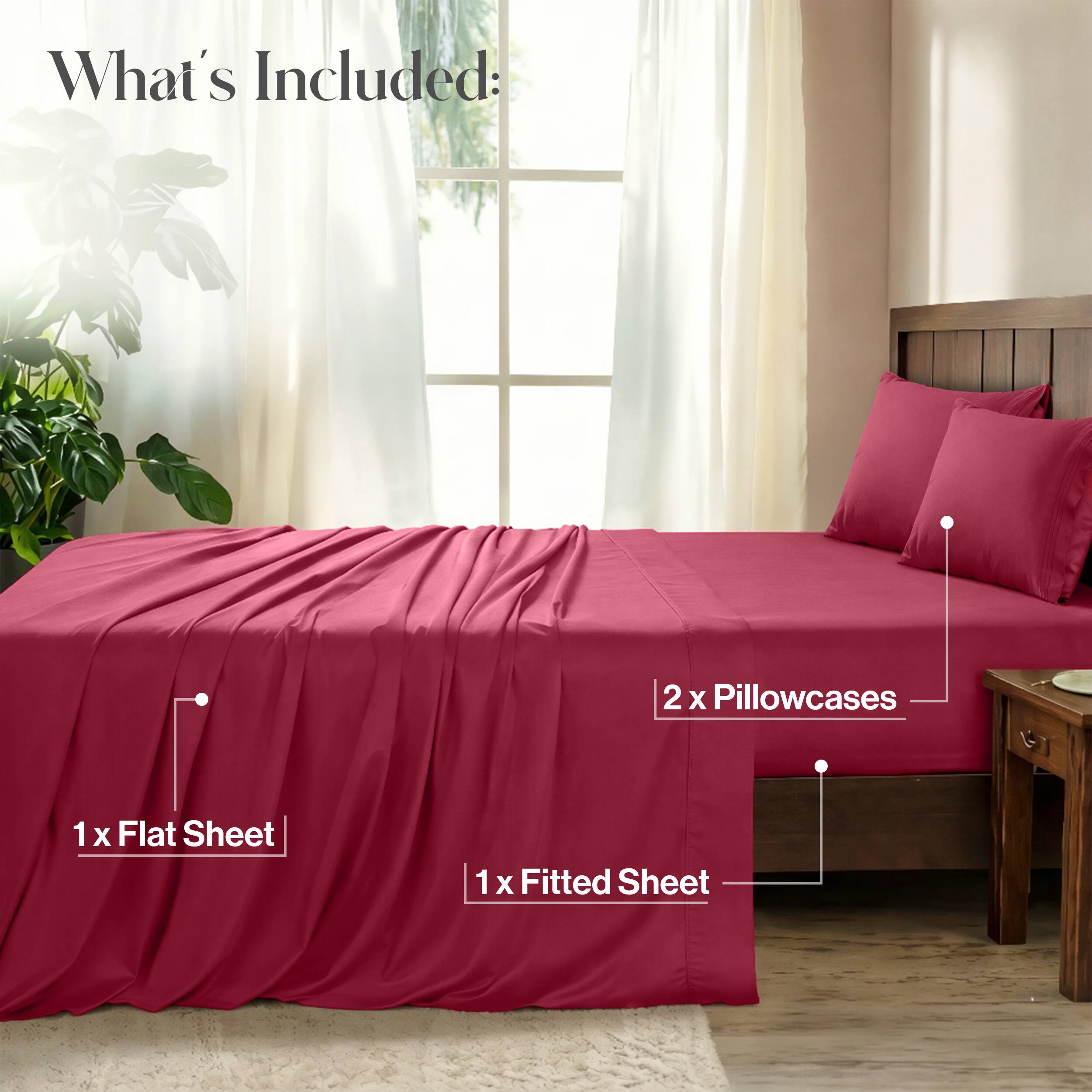 What's Included:  
2 x Pillowcases  
1 x Flat Sheet  
1 x Fitted Sheet