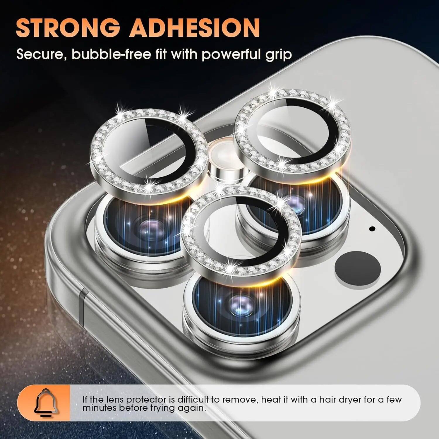 STRONG ADHESION  
Secure, bubble-free fit with powerful grip  

If the lens protector is difficult to remove, heat it with a hair dryer for a few minutes before trying again.