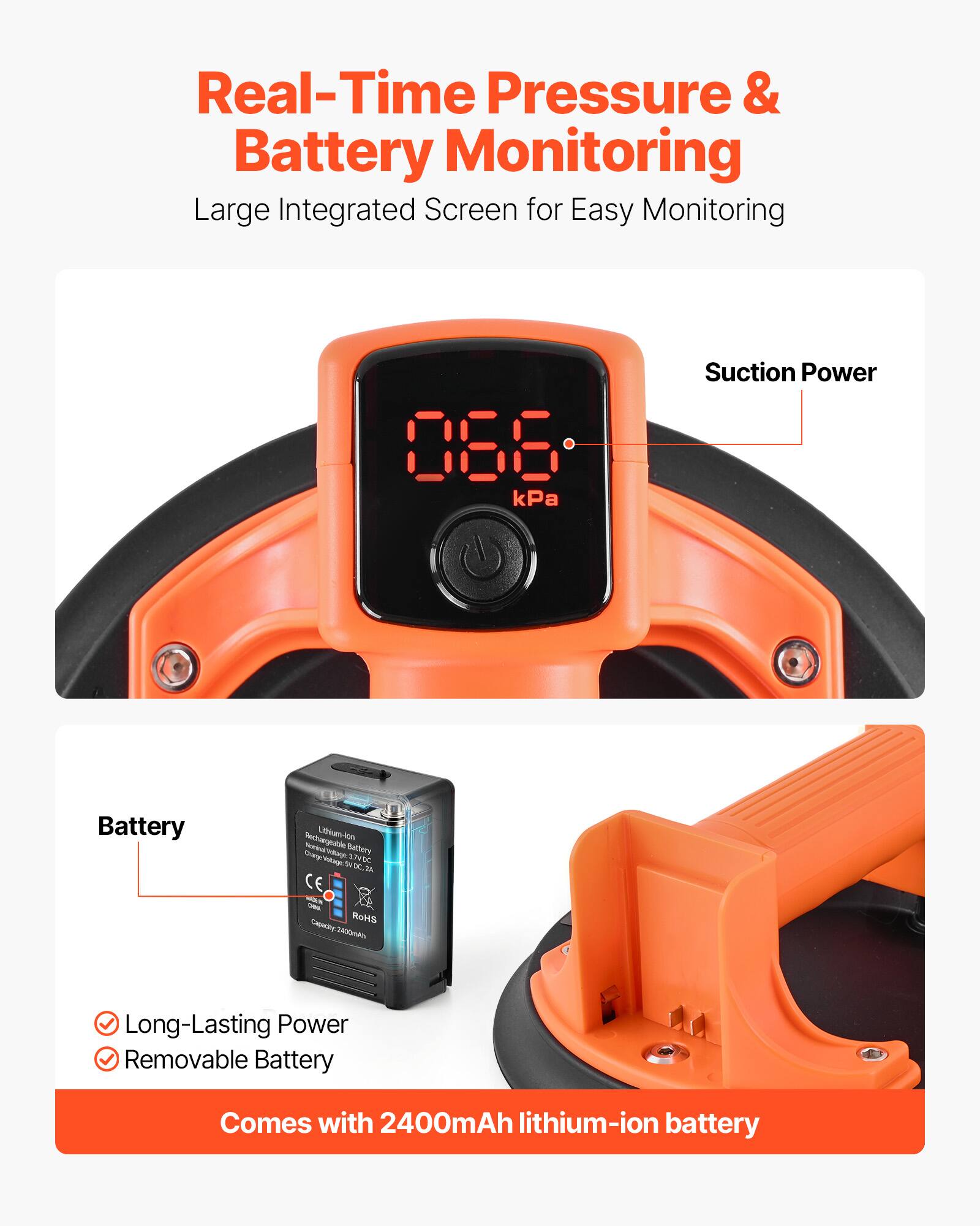 Real-Time Pressure & Battery Monitoring  
Large Integrated Screen for Easy Monitoring  

0.68 kPa Suction Power  

Battery Rechargeable  
Lithium-ion Battery  
DC 1S - RoHS  

Capacity: 3400mAh  
Long-Lasting Power  
Removable Battery  

Comes with 2400mAh lithium-ion battery