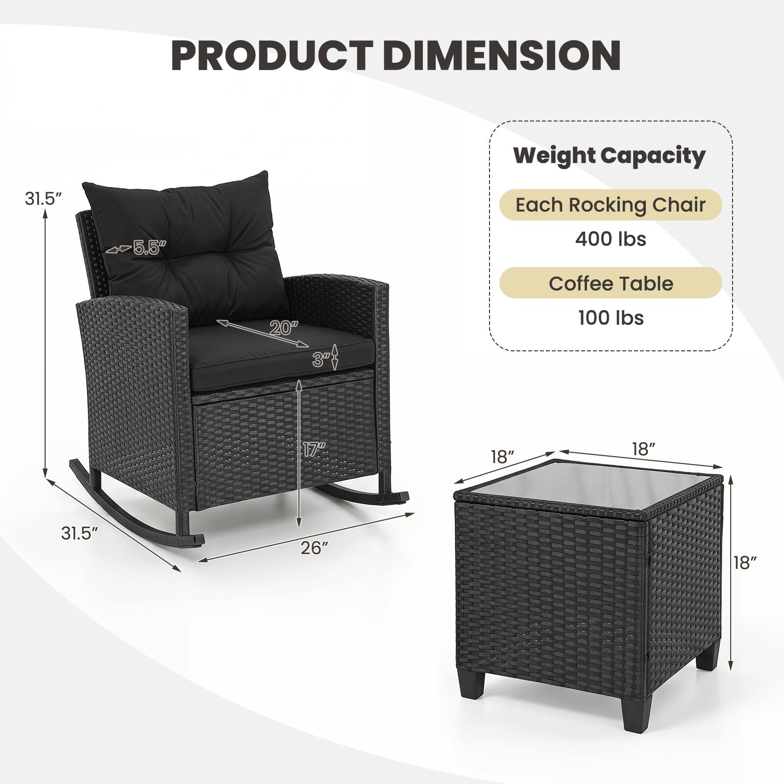 PRODUCT DIMENSION

Weight Capacity
Each Rocking Chair: 400 lbs
Coffee Table: 100 lbs

Dimensions:
- Rocking Chair: 31.5" H x 20" W x 31.5" L
- Coffee Table: 18" W x 18" D x 18" H